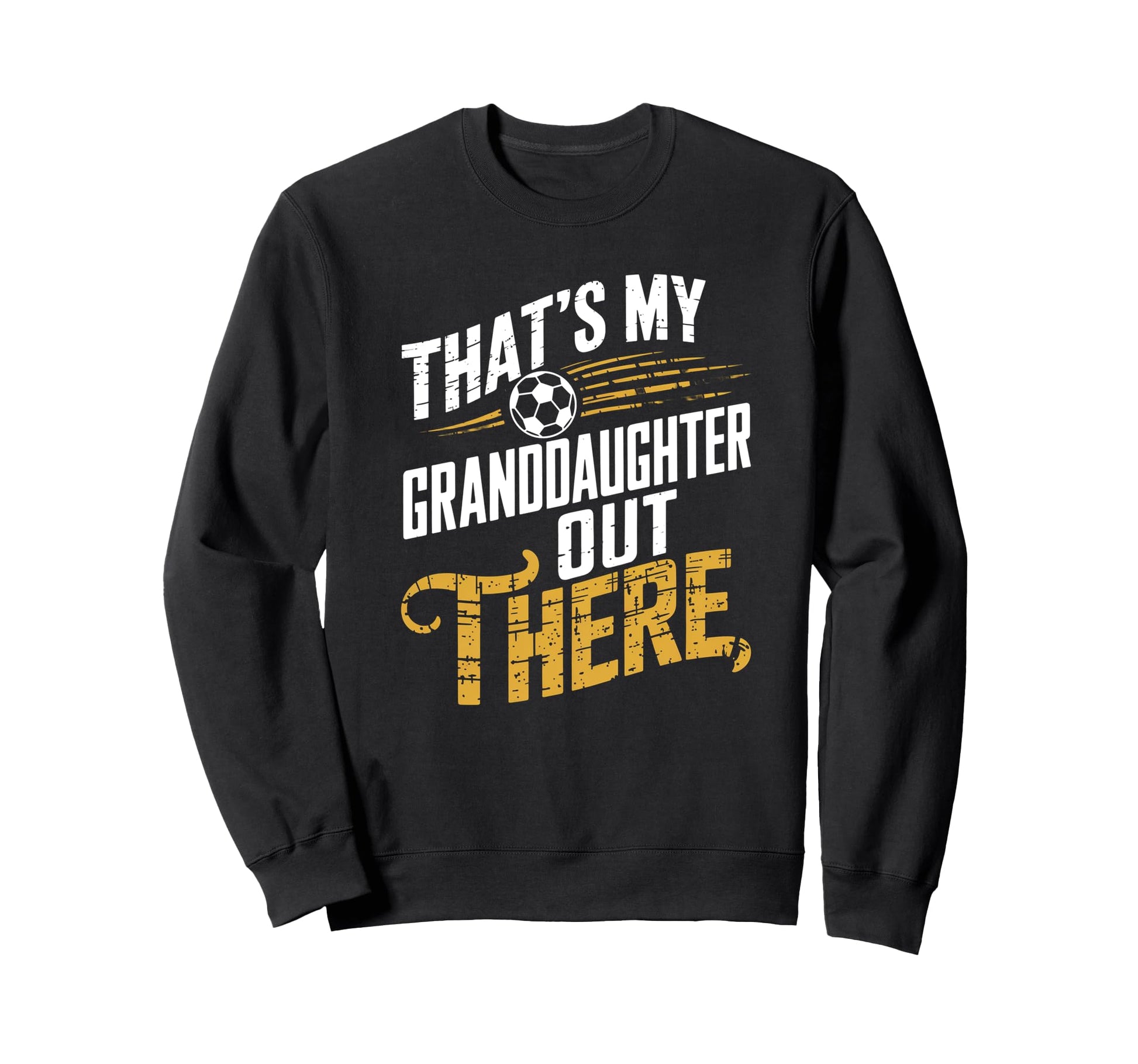 Thats My Granddaughter Out There Sweatshirt - Aesthetic Graphic for Adults - T-Shirt, Sweatshirt, Hoodie