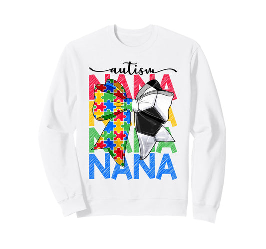 Autism Nana Autism Awareness Sweatshirt - Unique Graphic Men Women - T-Shirt, Sweatshirt, Hoodie