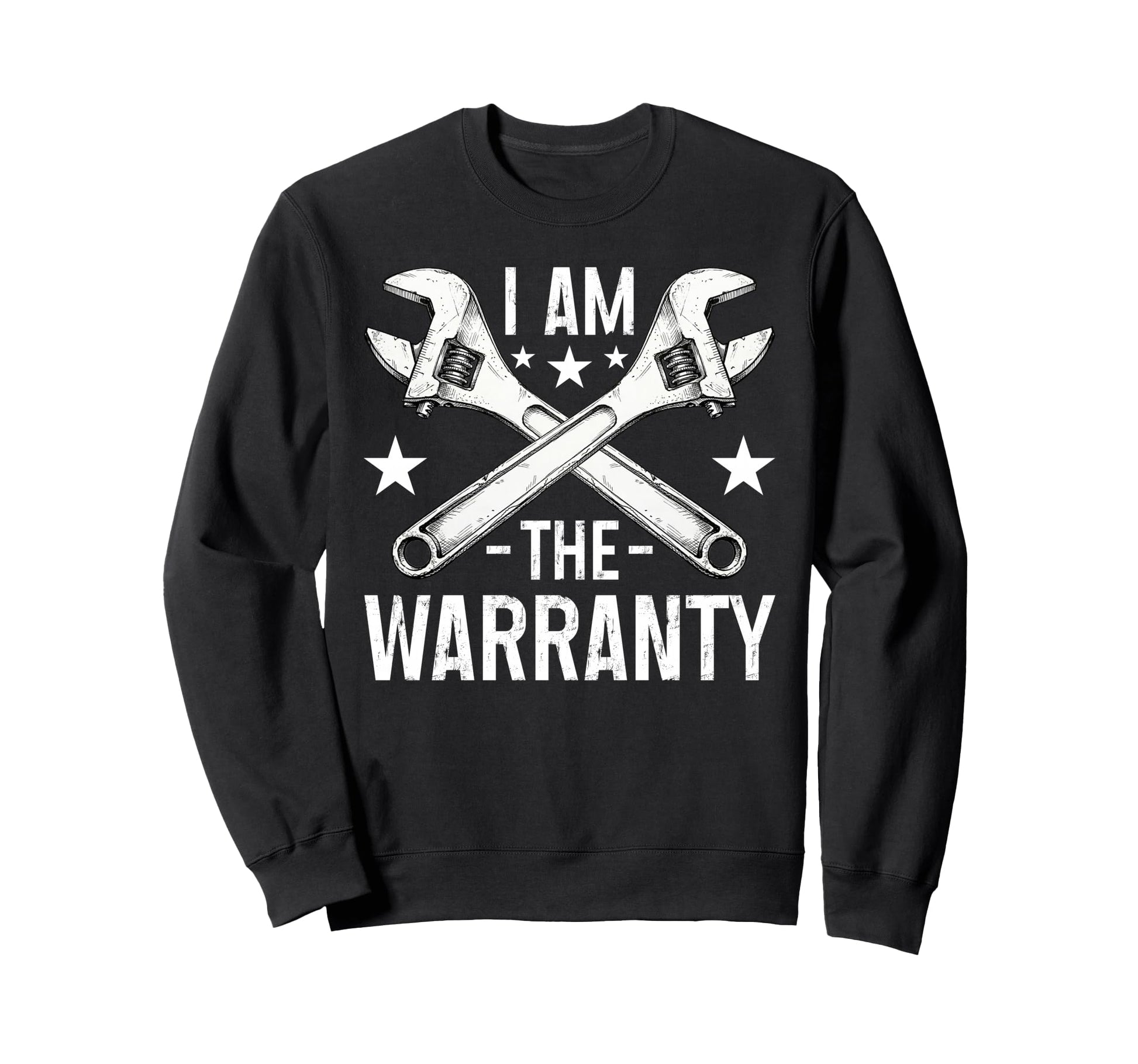 I Am Warranty Funny Mechanic Sweatshirt - Novelty Apparel for Adults - T-Shirt, Sweatshirt, Hoodie
