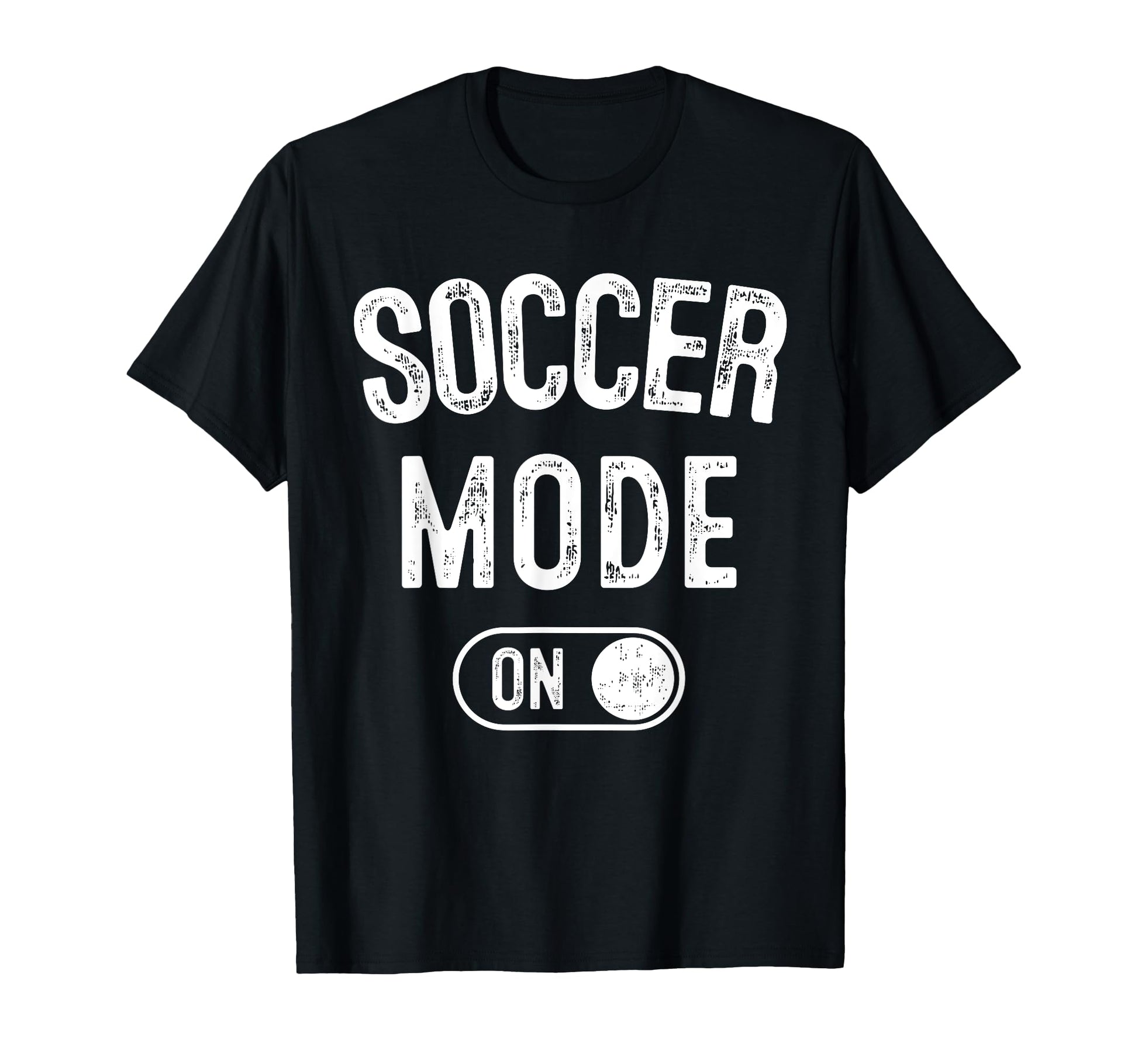 Soccer Mode Funny Striker Gift Soccer T-Shirt - Graphic Print Men Women - T-Shirt, Sweatshirt, Hoodie