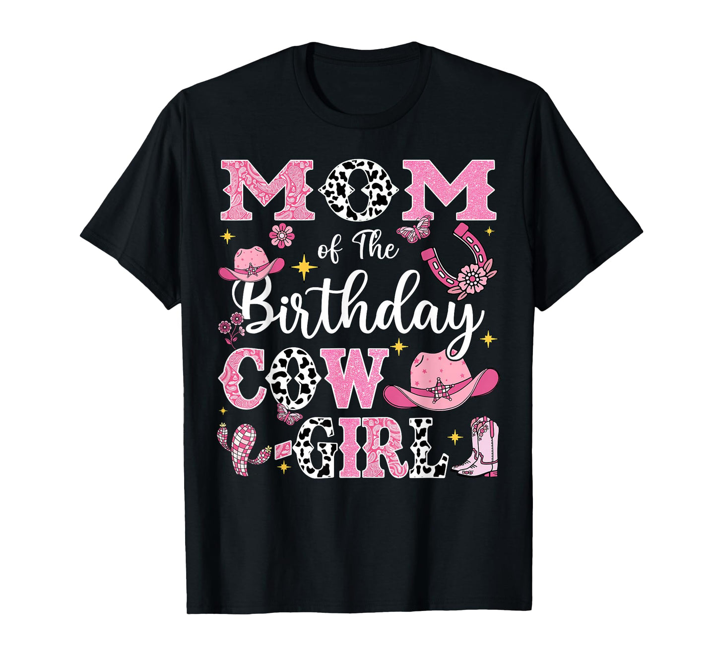 Mom Birthday Cow Rodeo Cow T-Shirt - Casual Everyday Wear Men Women - T-Shirt, Sweatshirt, Hoodie