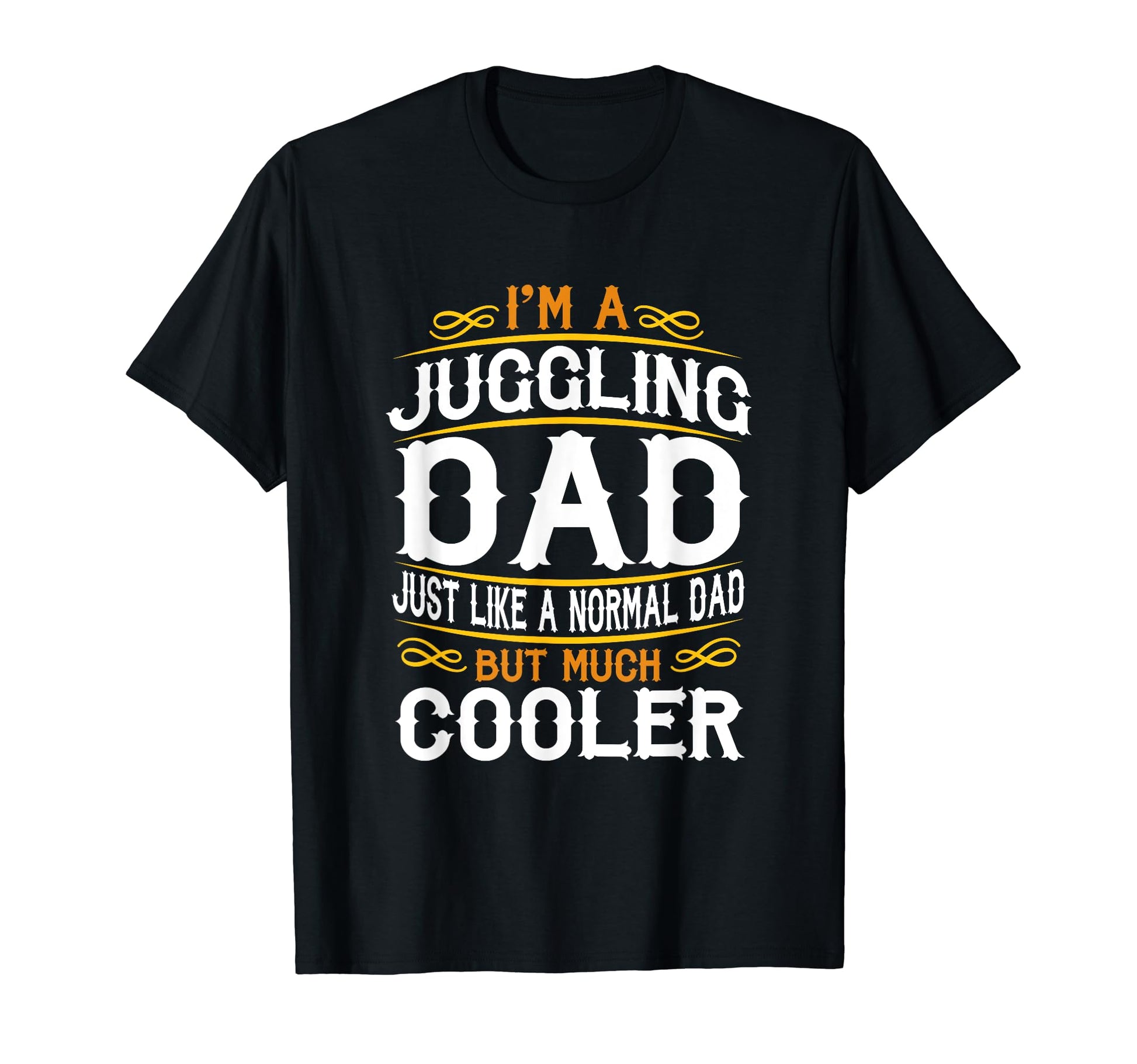 Juggling Dad Im Dad T Shirts F533 T-Shirt - Casual Everyday Wear for Adults - T-Shirt, Sweatshirt, Hoodie