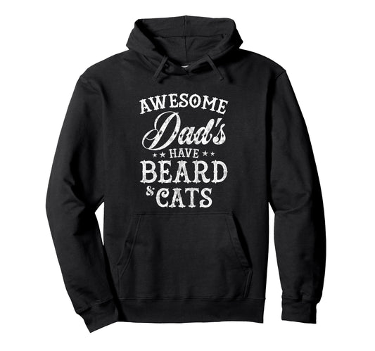 Awesome Dads Have Beard And Cats Fathers Hoodie - Aesthetic Graphic Unisex - T-Shirt, Sweatshirt, Hoodie