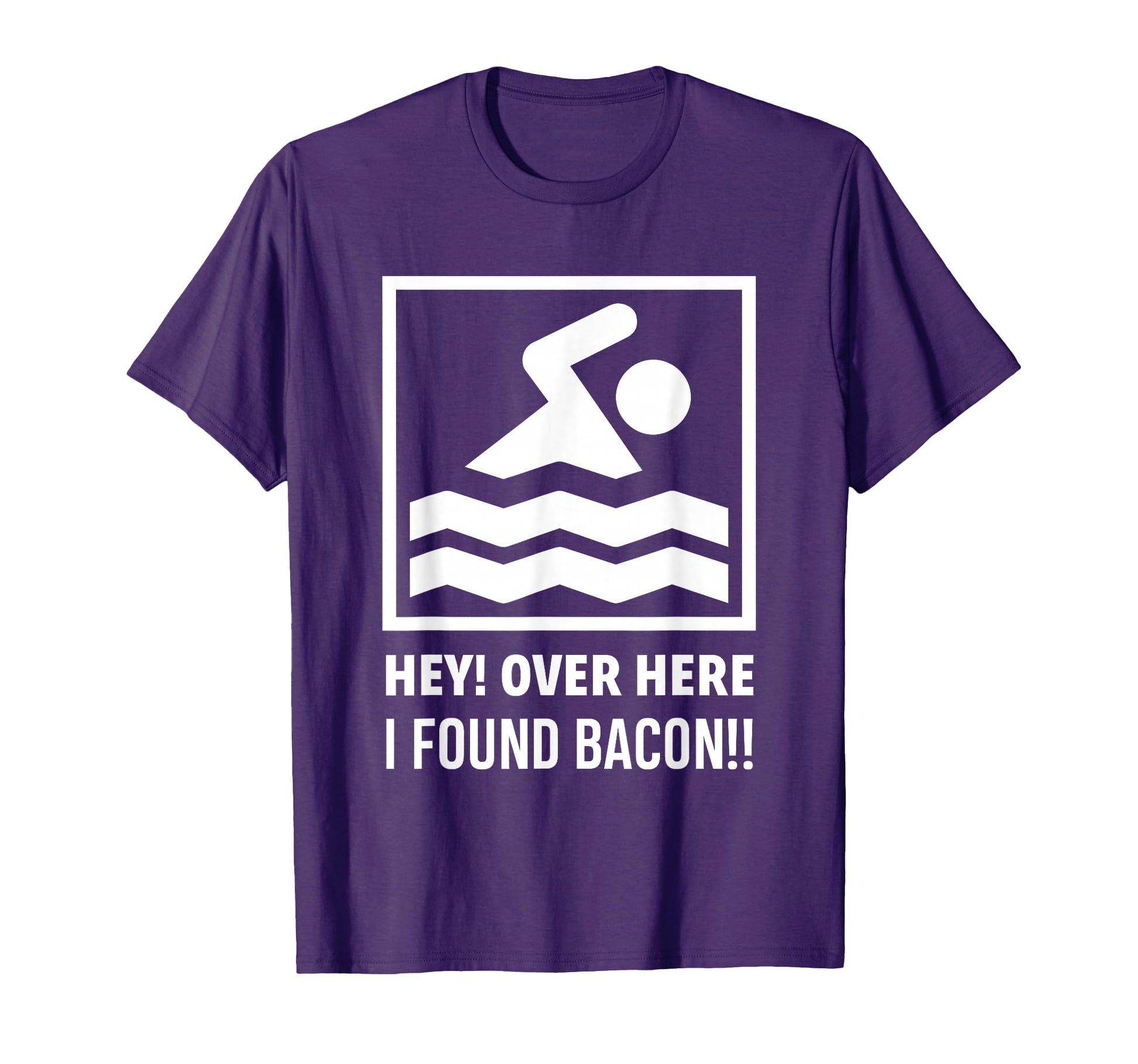 Hey Over Here I Found Bacon Funny T-Shirt - Fun Novelty Design Men Women - T-Shirt, Sweatshirt, Hoodie