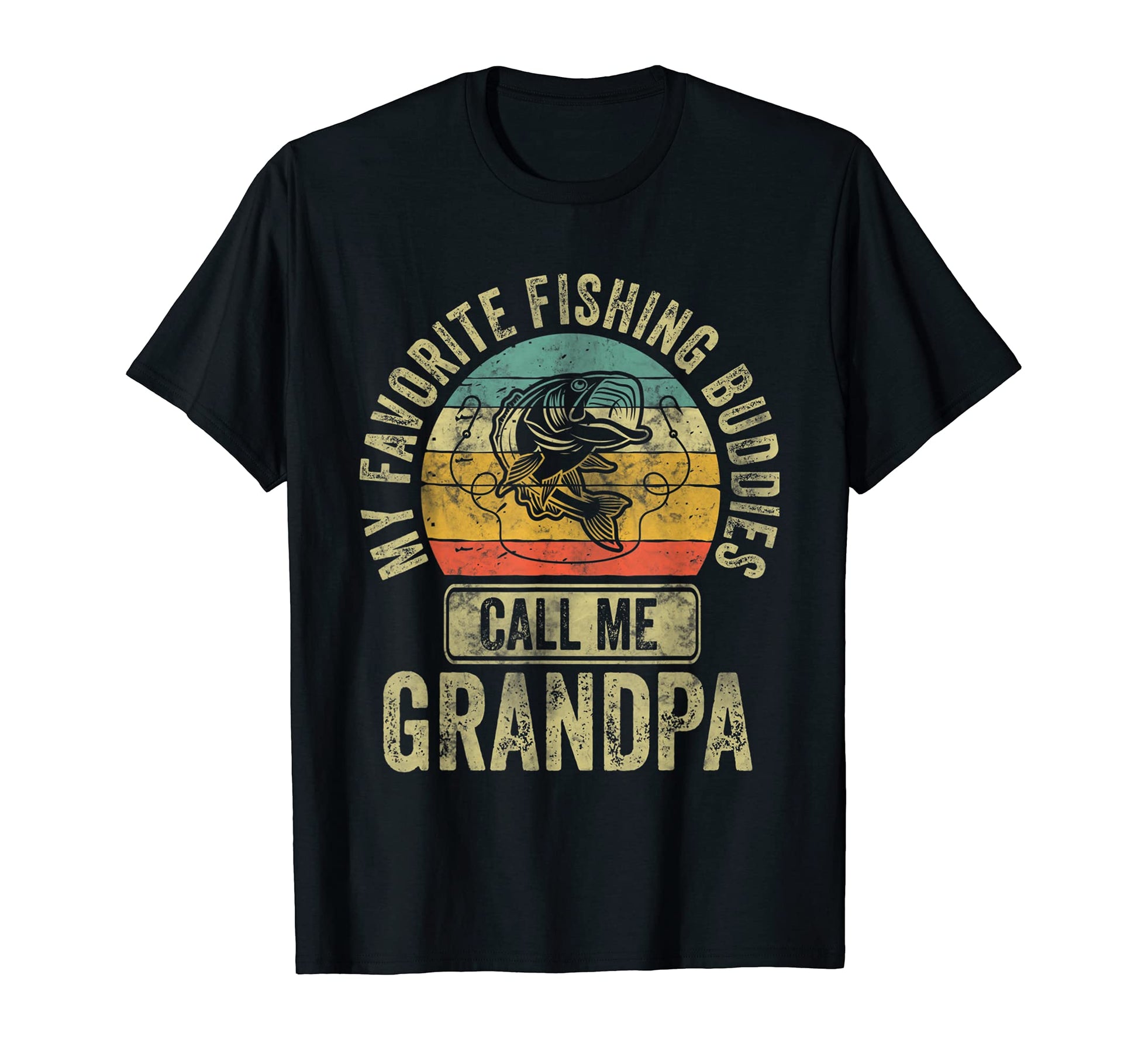 My Favorite Fishing Buddies Call Me T-Shirt - Fun Novelty Design Unisex - T-Shirt, Sweatshirt, Hoodie