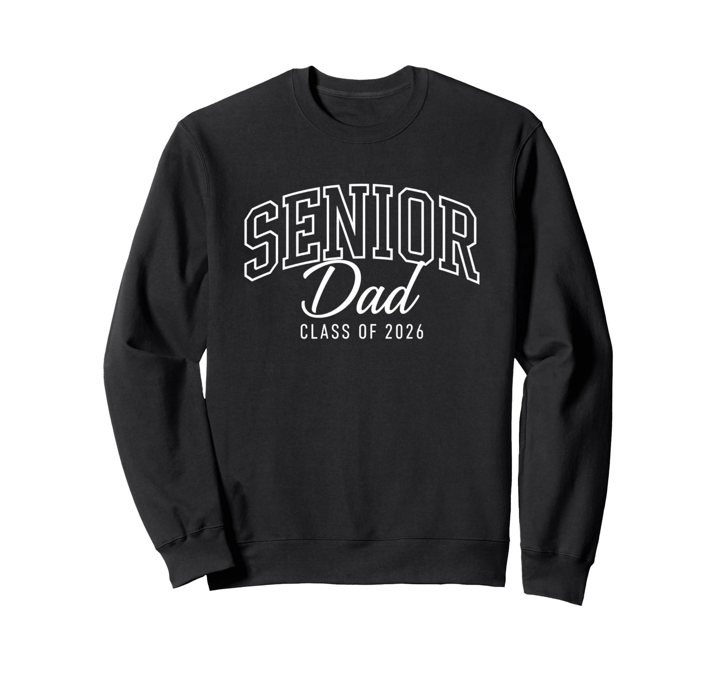 Senior Dad Class 2026 Proud Father Sweatshirt - Streetwear Style Unisex - T-Shirt, Sweatshirt, Hoodie