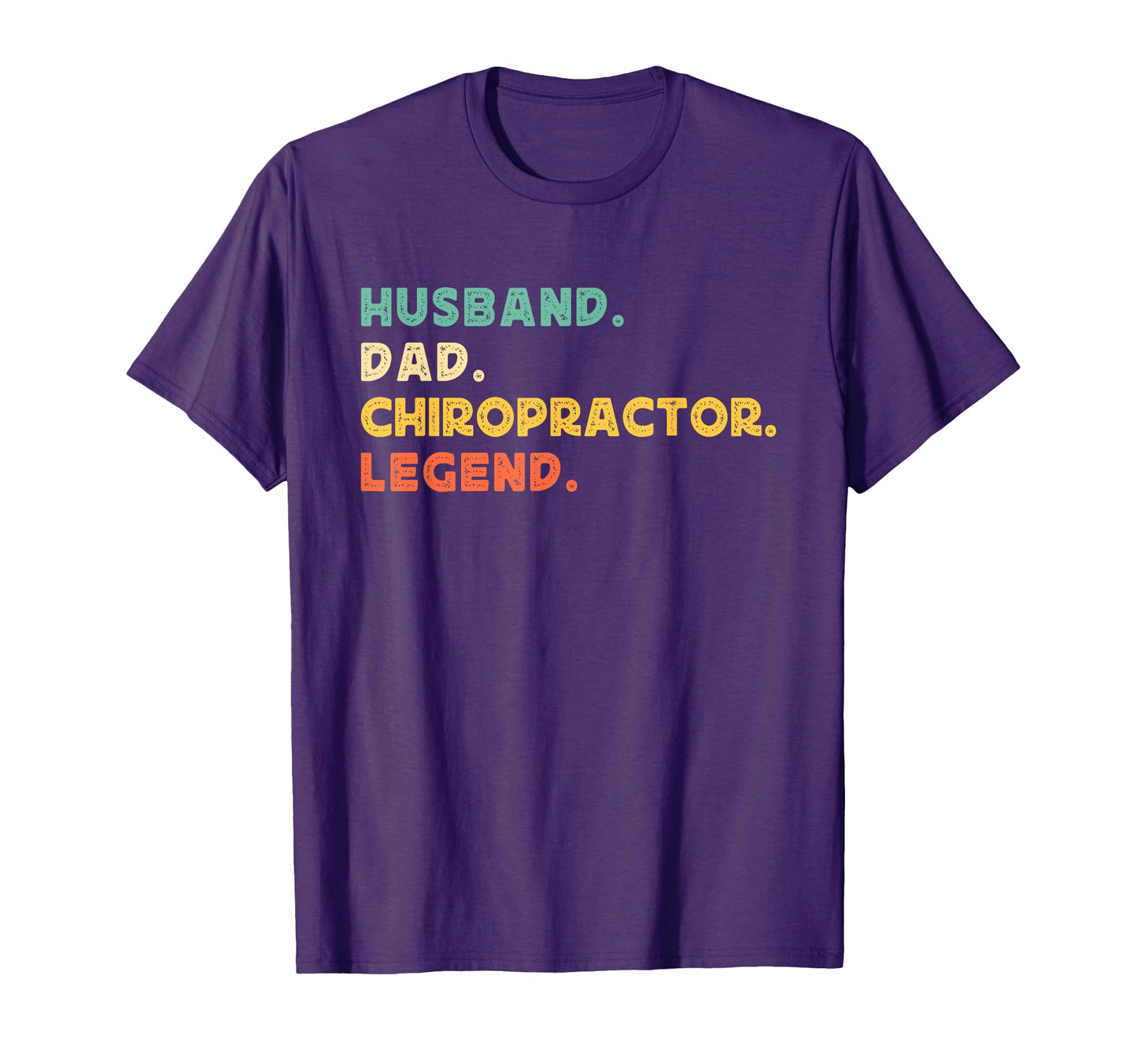 Husband Dad Chiropractor Legend T-Shirt - Fun Novelty Design Men Women - T-Shirt, Sweatshirt, Hoodie