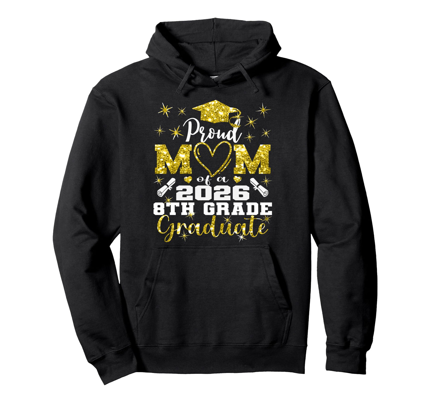 Proud Mom 8Th Grade Graduate 2026 Hoodie - Novelty Apparel Men Women - T-Shirt, Sweatshirt, Hoodie