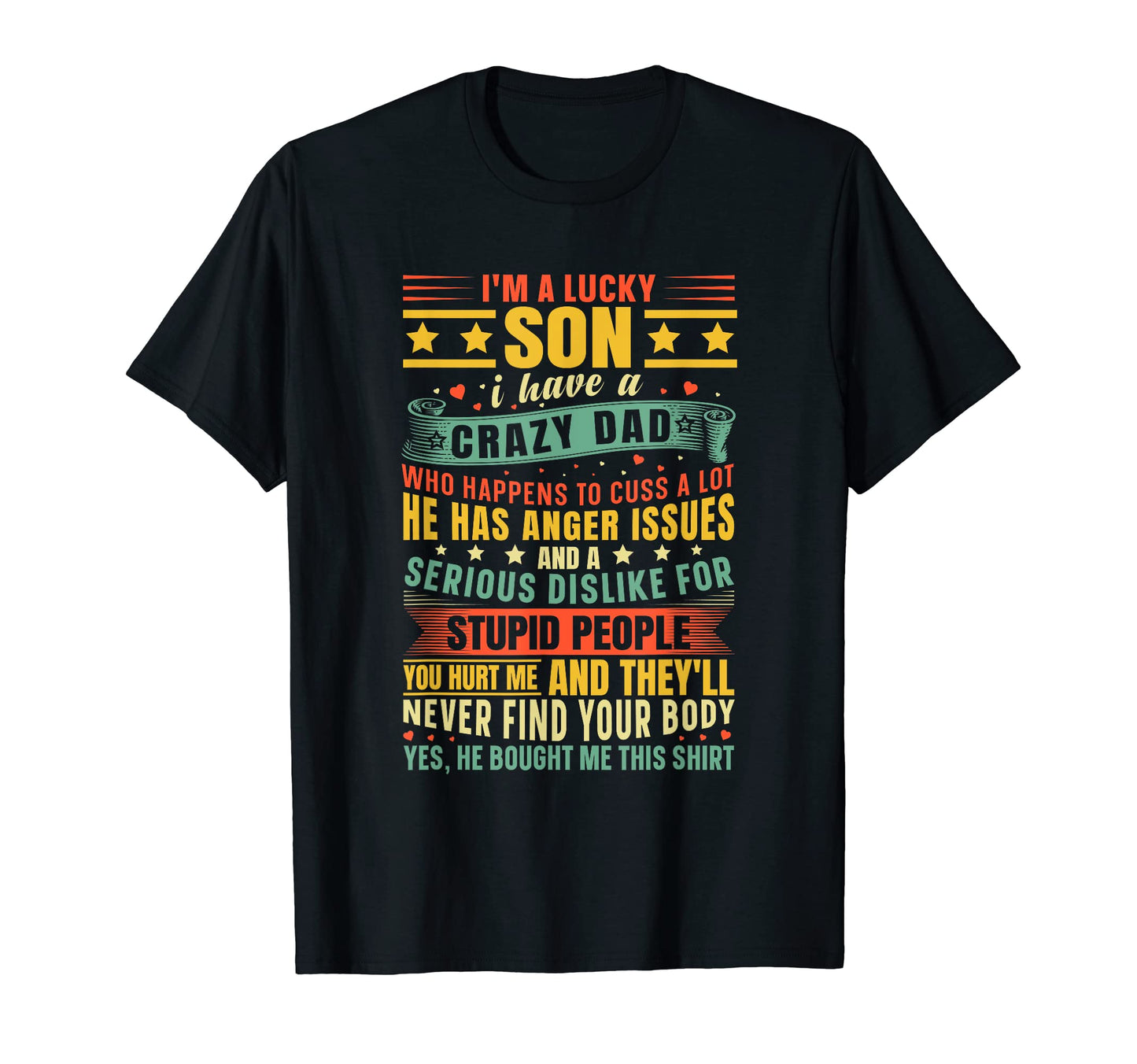 Im Lucky Son I Have Crazy Dad Funny T-Shirt - Streetwear Style Unisex - T-Shirt, Sweatshirt, Hoodie