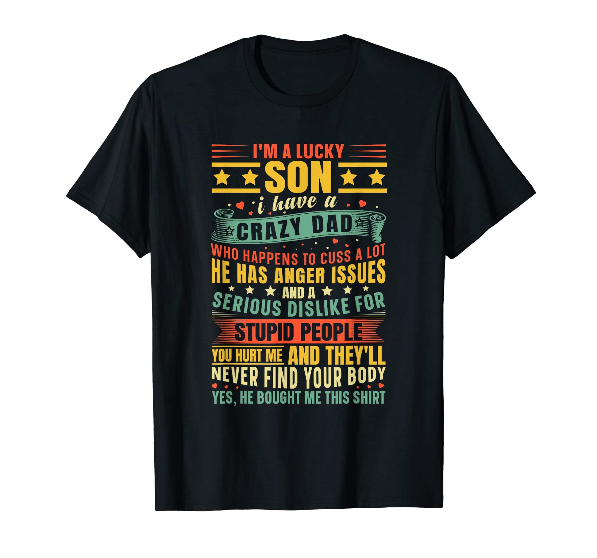 Im Lucky Son I Have Crazy Dad Funny T-Shirt - Streetwear Style Unisex - T-Shirt, Sweatshirt, Hoodie
