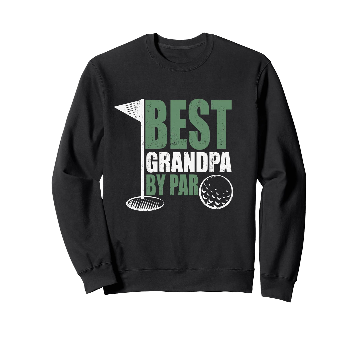Best Grandpa Par Fathers Day Sweatshirt - Unique Graphic for Adults - T-Shirt, Sweatshirt, Hoodie