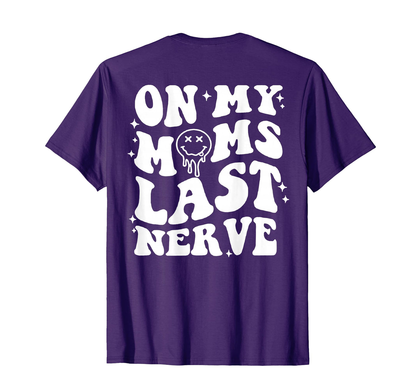 Moms Last Nerve Back T-Shirt - Casual Everyday Wear Unisex - T-Shirt, Sweatshirt, Hoodie