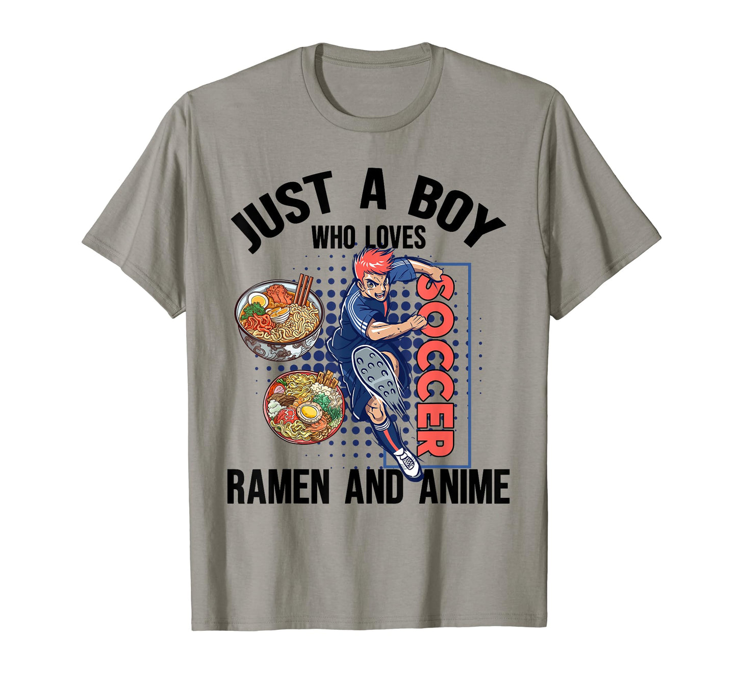 Just Who Loves Soccer Ramen And Anime T-Shirt - Novelty Apparel Men Women - T-Shirt, Sweatshirt, Hoodie