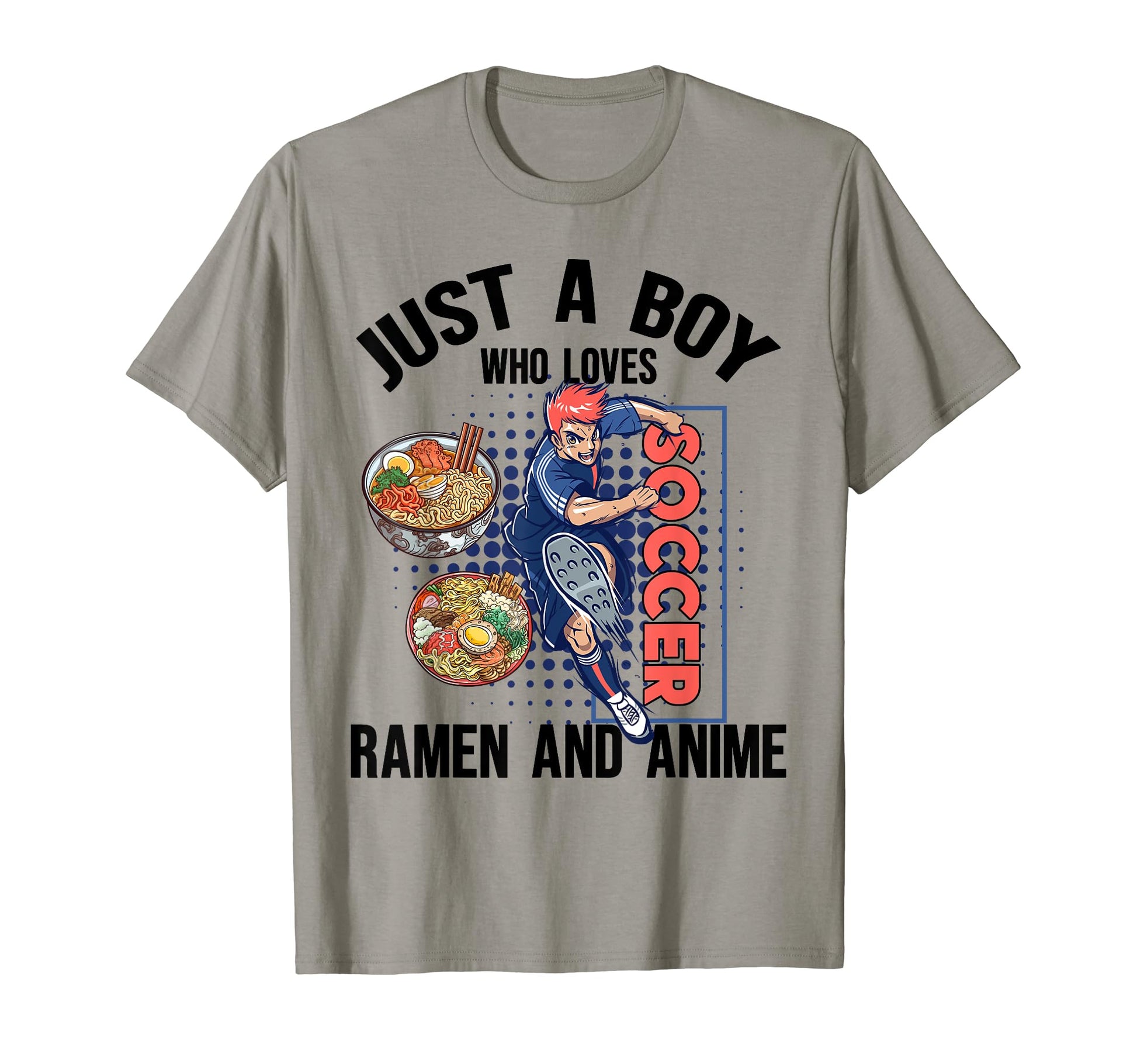 Just Who Loves Soccer Ramen And Anime T-Shirt - Novelty Apparel Men Women - T-Shirt, Sweatshirt, Hoodie