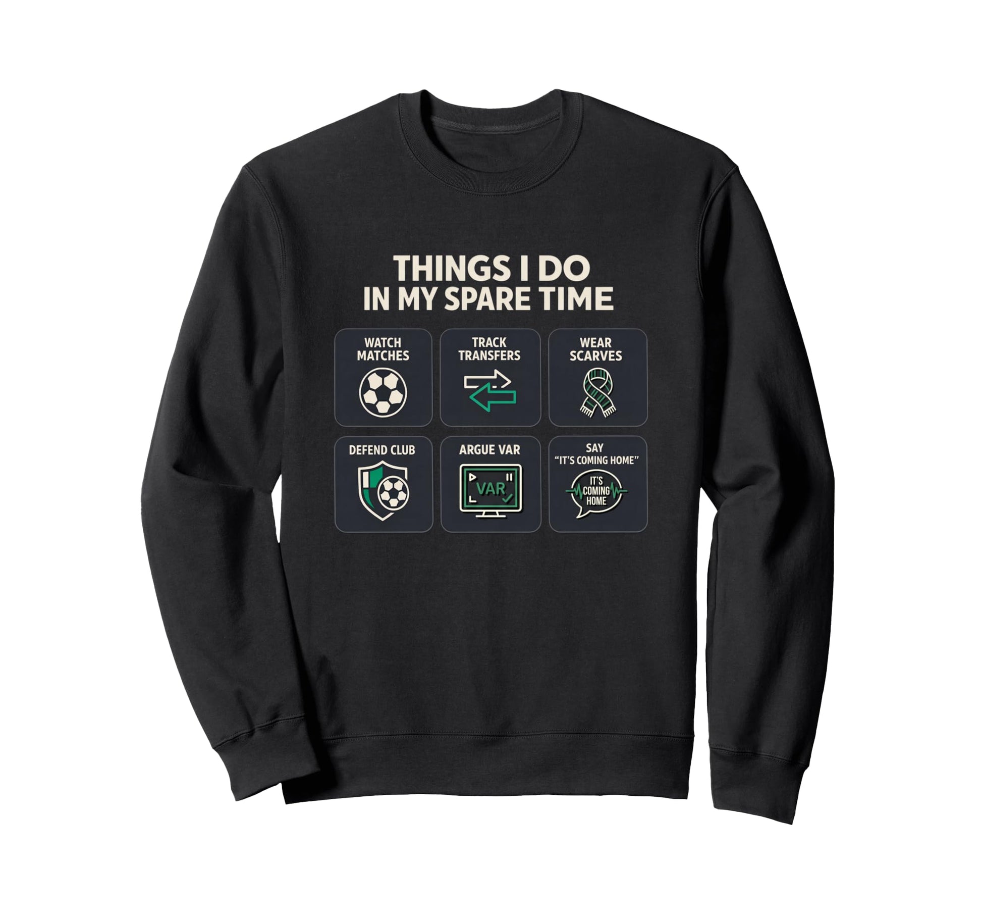 Soccer Football Things I Do My Sweatshirt - Aesthetic Graphic Men Women - T-Shirt, Sweatshirt, Hoodie