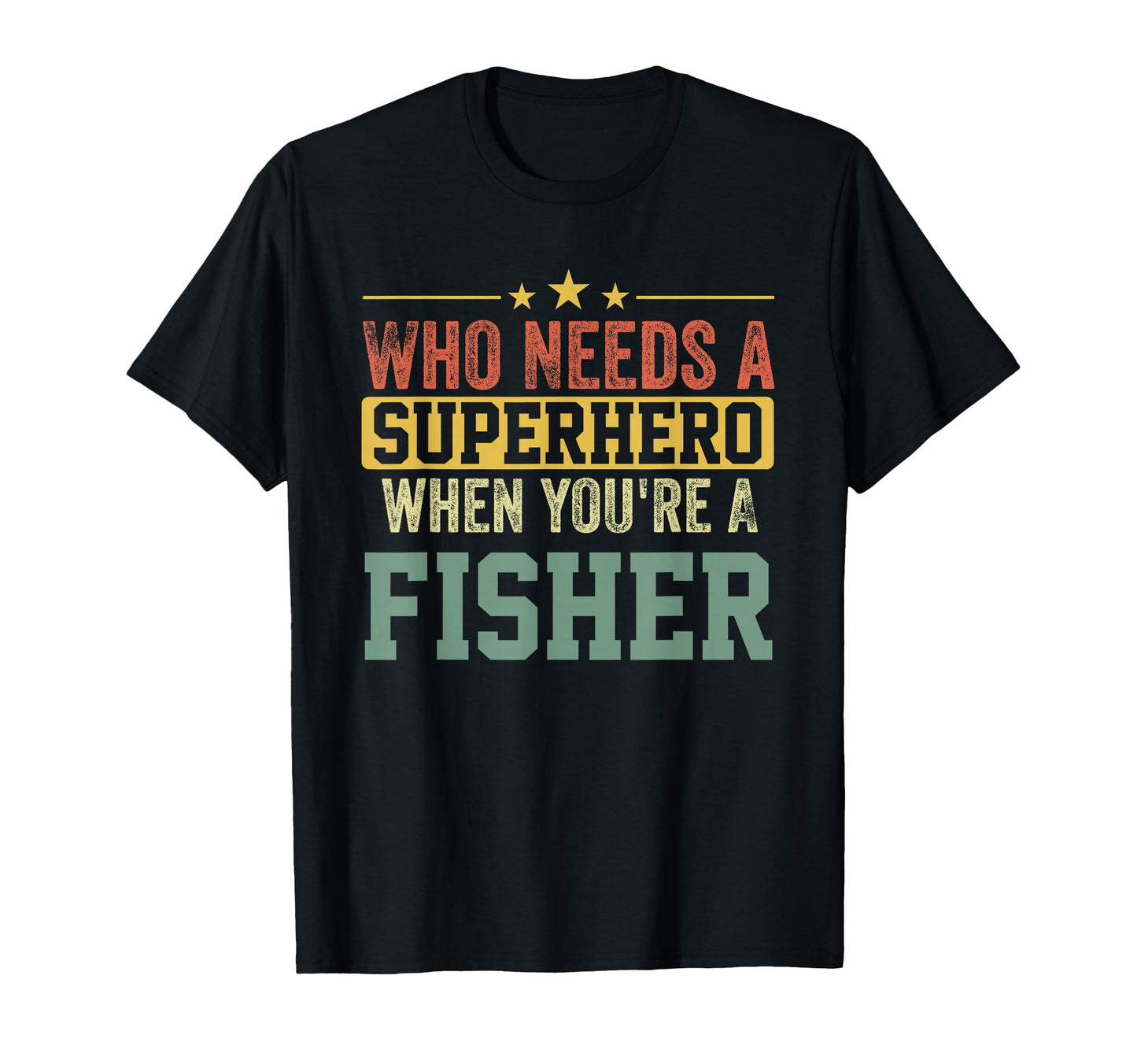 Funny Fisher Superhero Dad T-Shirt - Streetwear Style Unisex - T-Shirt, Sweatshirt, Hoodie