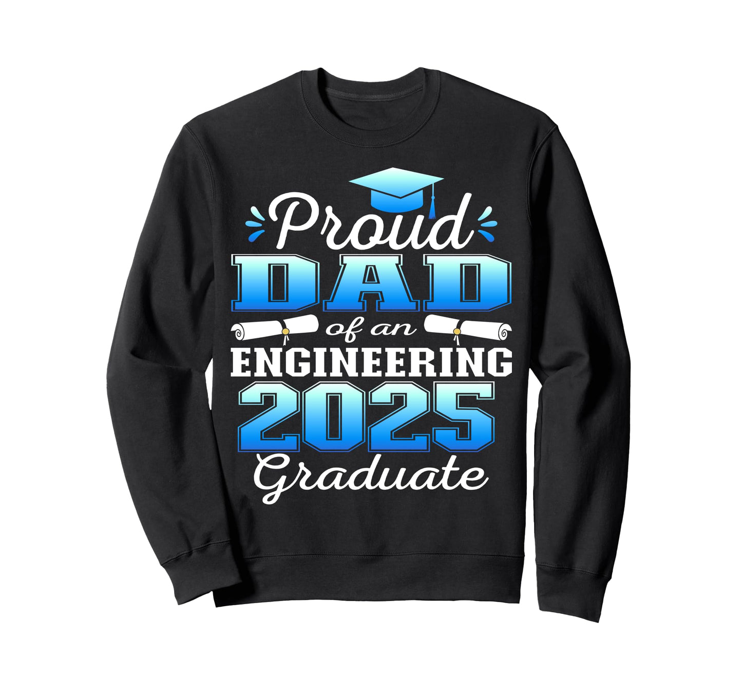 Super Proud Dad 2025 Sweatshirt - Fun Novelty Design for Adults - T-Shirt, Sweatshirt, Hoodie