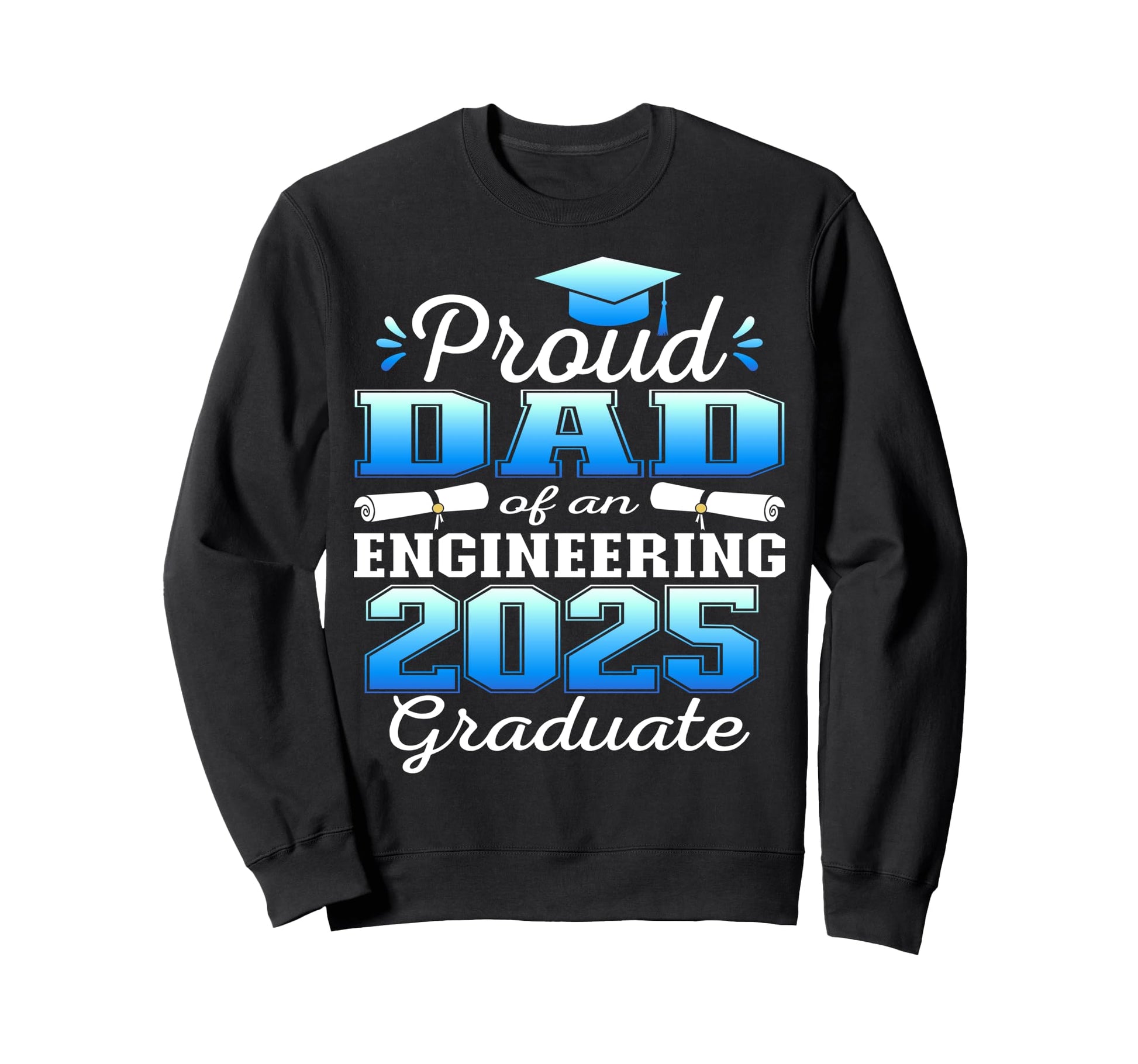 Super Proud Dad 2025 Sweatshirt - Fun Novelty Design for Adults - T-Shirt, Sweatshirt, Hoodie