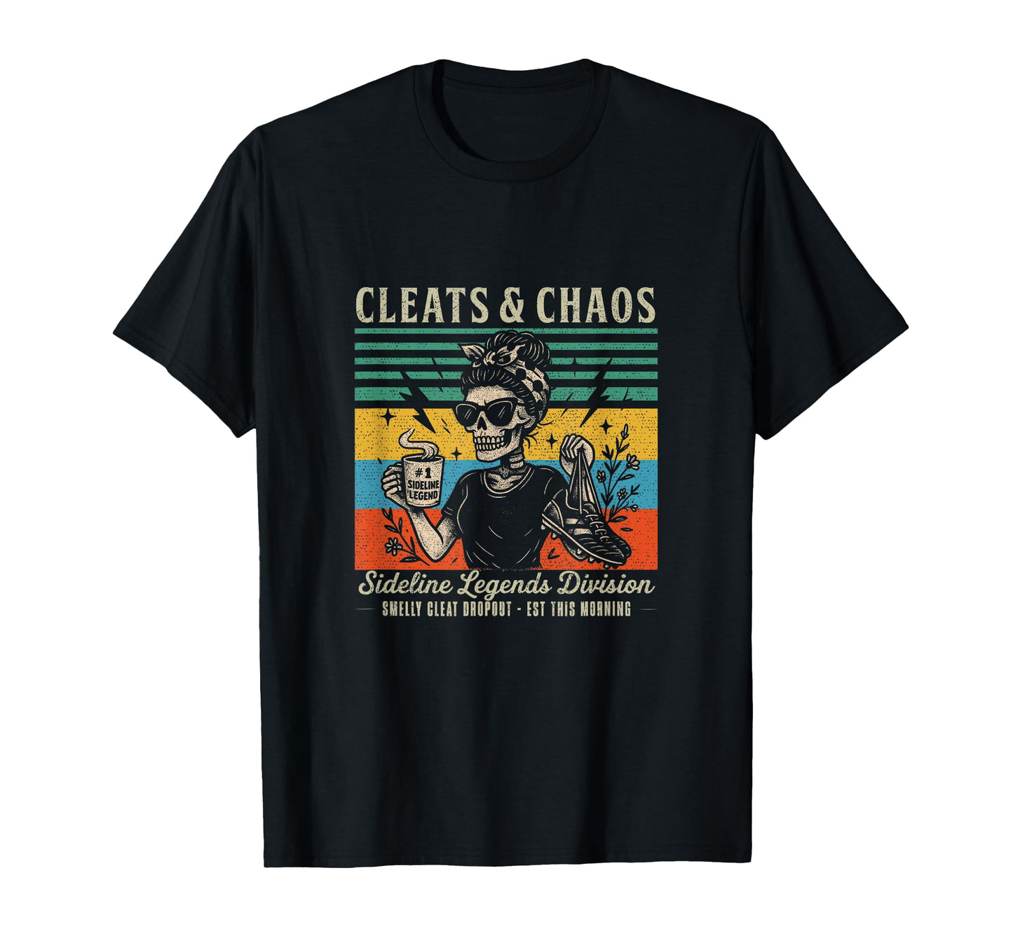 Cleats Chaos Skeleton Soccer Mom T-Shirt - Minimalist Print Men Women - T-Shirt, Sweatshirt, Hoodie