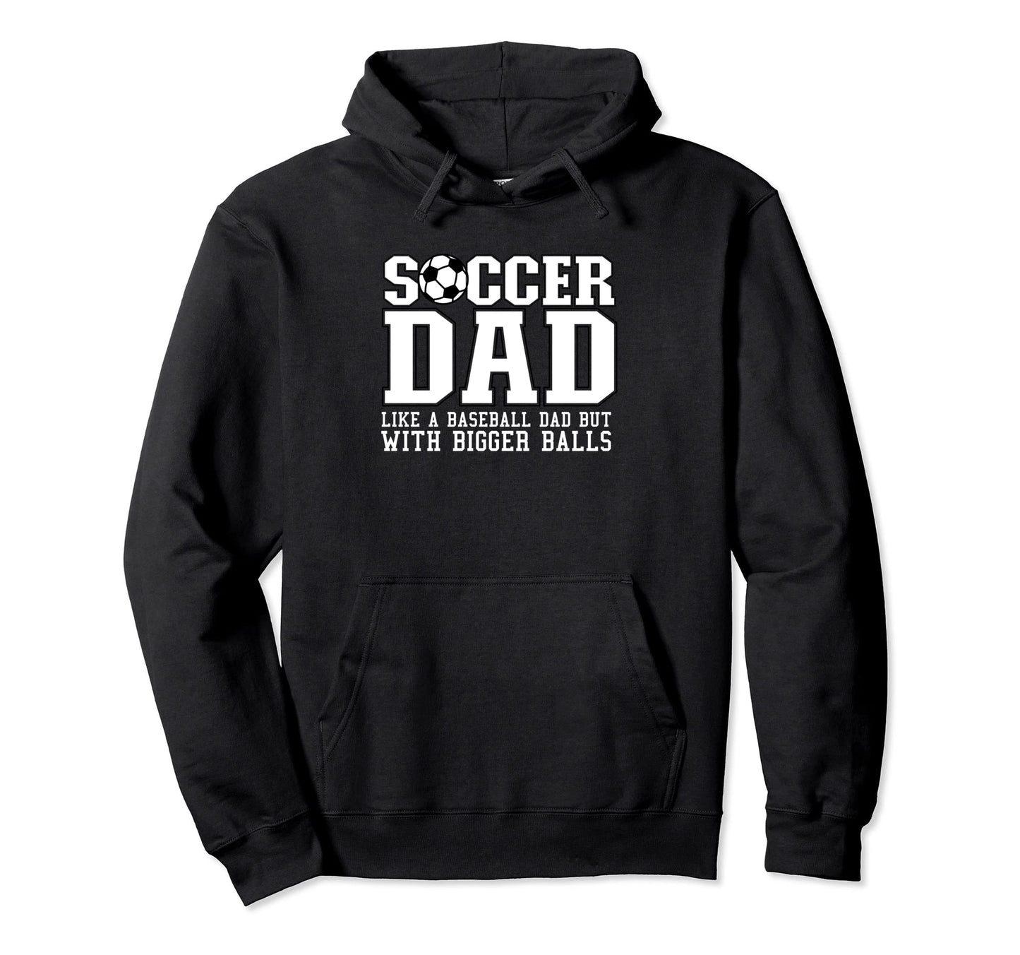 Funny Soccer Dad Futbol Papa Coach Hoodie - Streetwear Style Men Women - T-Shirt, Sweatshirt, Hoodie