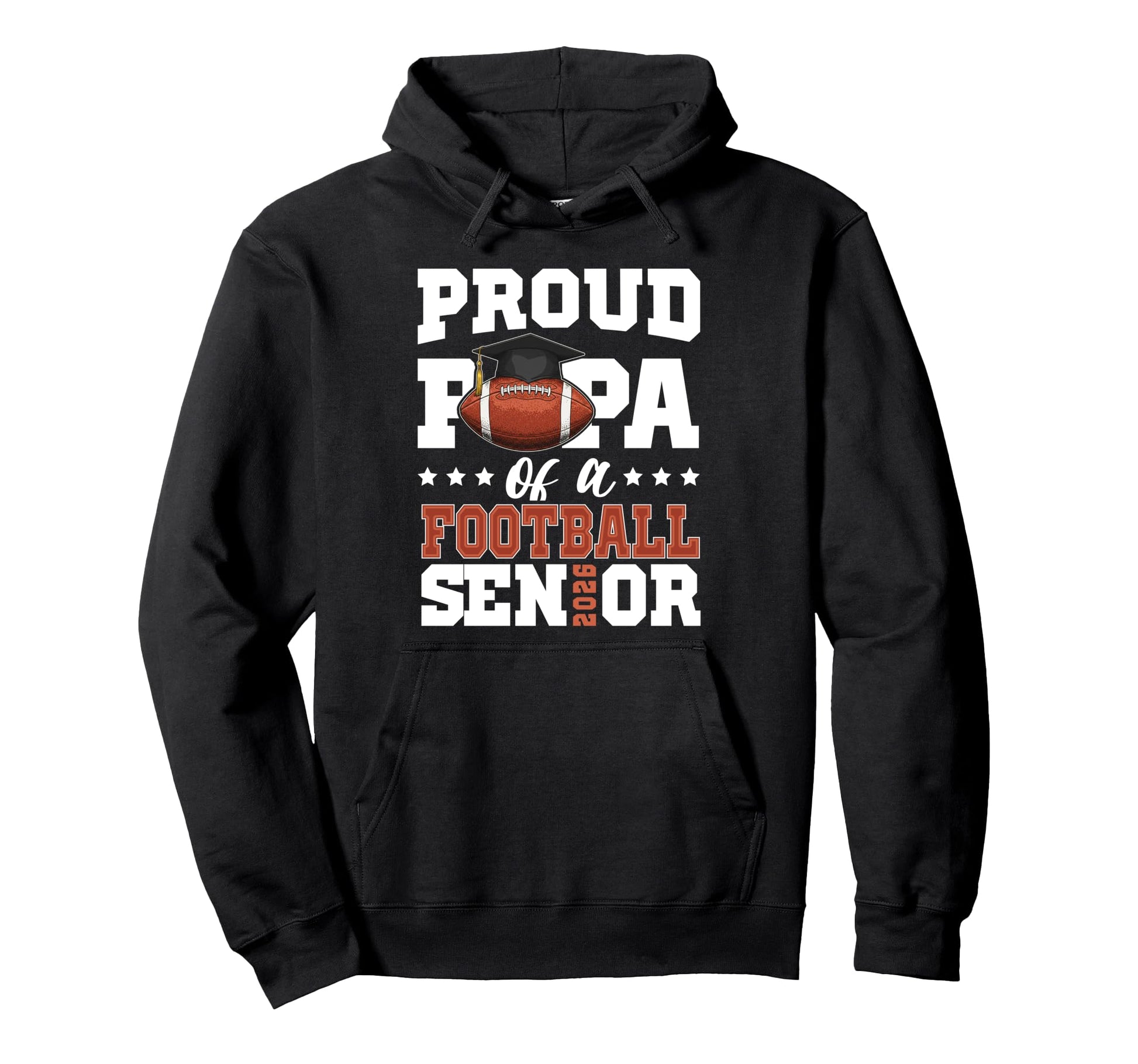 Proud Papa Football Senior 2026 Hoodie - Casual Everyday Wear Men Women - T-Shirt, Sweatshirt, Hoodie