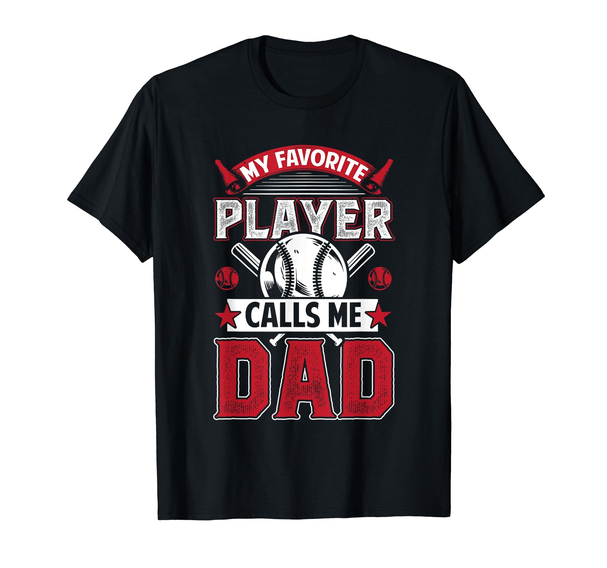 My Favorite Baseball Player Calls Me Dad T-Shirt - Streetwear Style Unisex - T-Shirt, Sweatshirt, Hoodie
