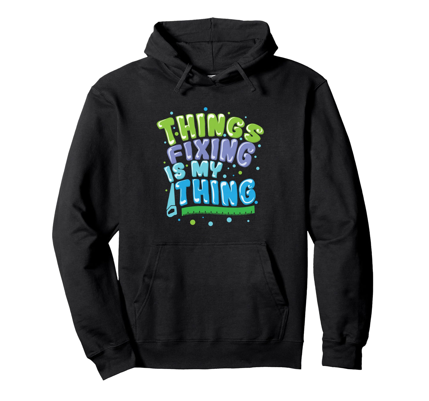 Doing Things Fixing Is My Thing Diy Hoodie - Fun Novelty Design for Adults - T-Shirt, Sweatshirt, Hoodie