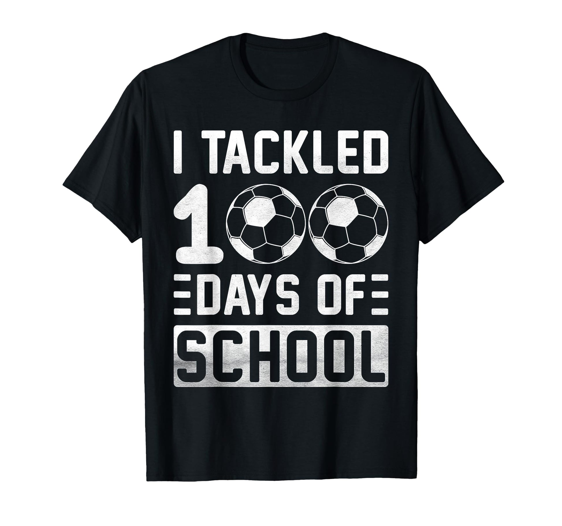 I Tackled 100 Days School Soccer T-Shirt - Unique Graphic Men Women - T-Shirt, Sweatshirt, Hoodie