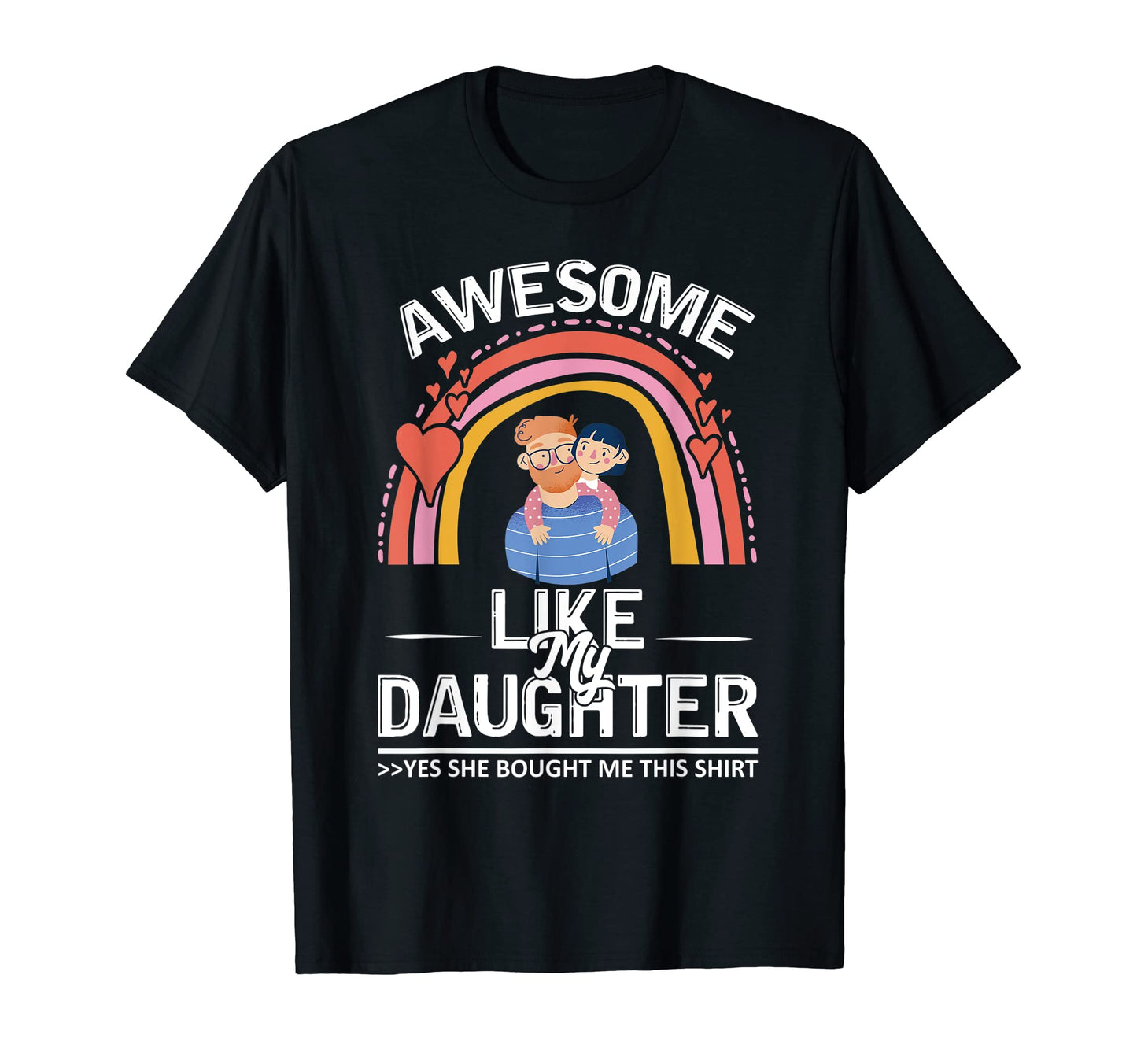 Mens Awesome Like My Daughter Funny T-Shirt - Streetwear Style Unisex - T-Shirt, Sweatshirt, Hoodie