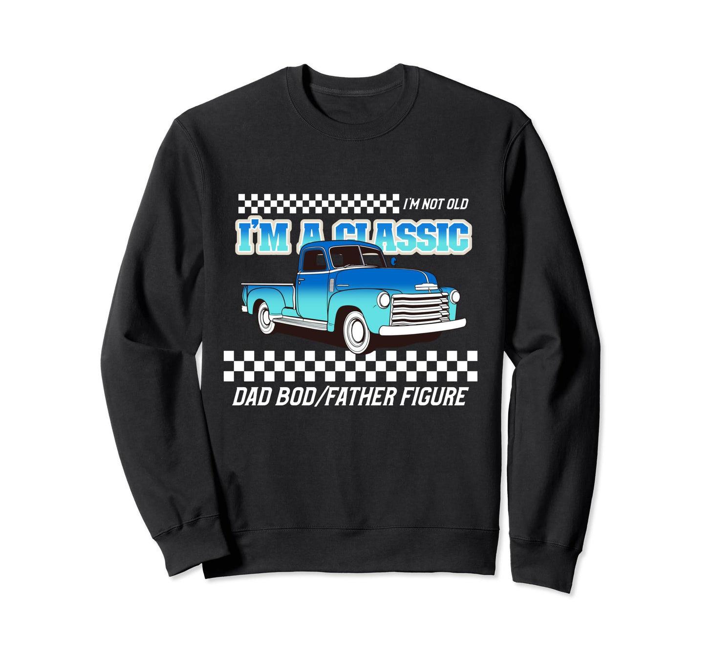 Im Not Old Im Funny Dad Bod Sweatshirt - Unique Graphic for Adults - T-Shirt, Sweatshirt, Hoodie