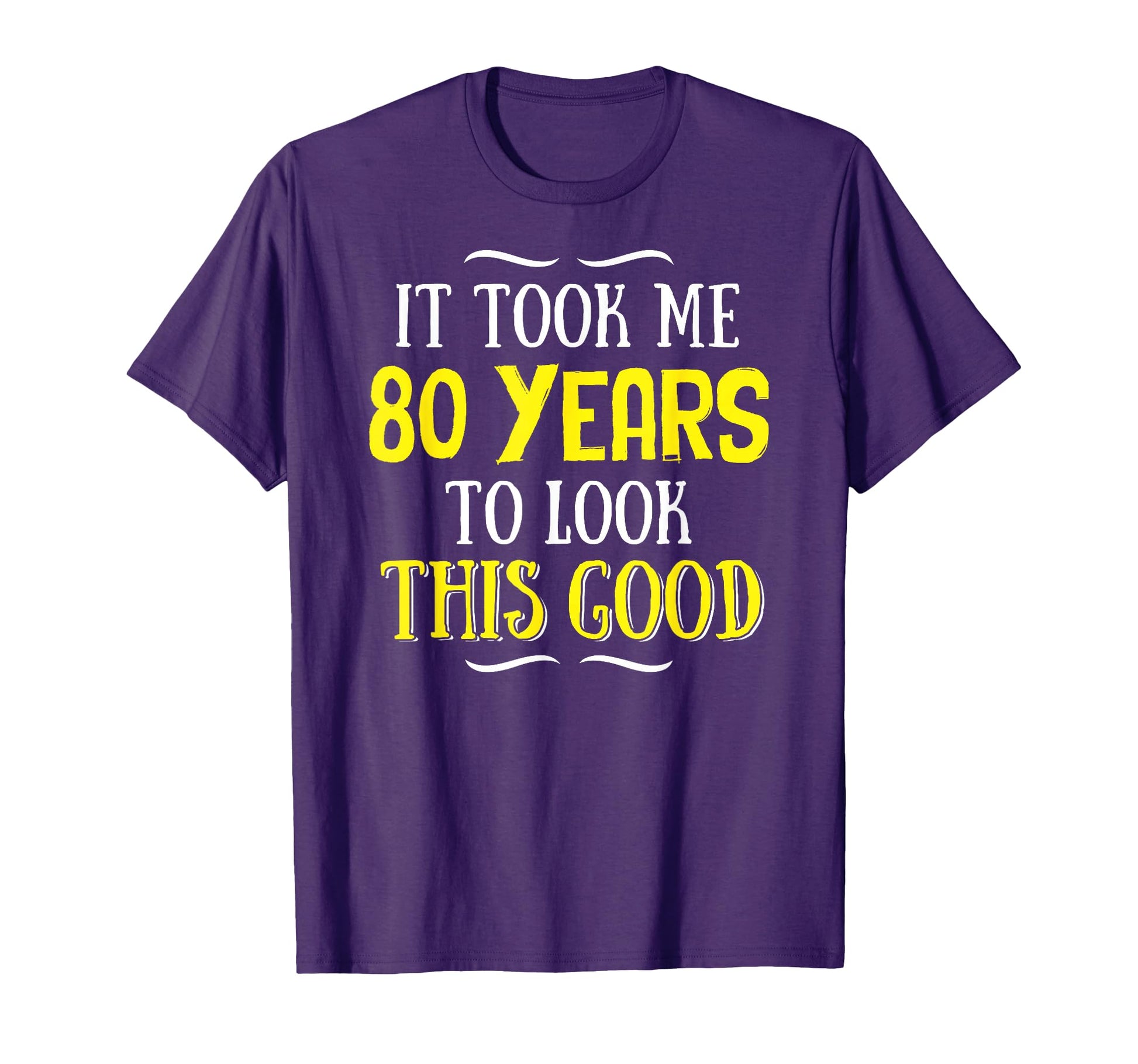 80 Years Old Birthday Happy 80Th Birthday T-Shirt - Custom Art Print Unisex - T-Shirt, Sweatshirt, Hoodie