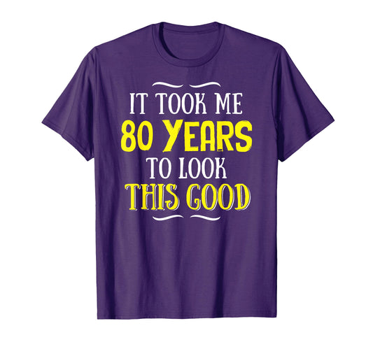 80 Years Old Birthday Happy 80Th Birthday T-Shirt - Custom Art Print Unisex - T-Shirt, Sweatshirt, Hoodie