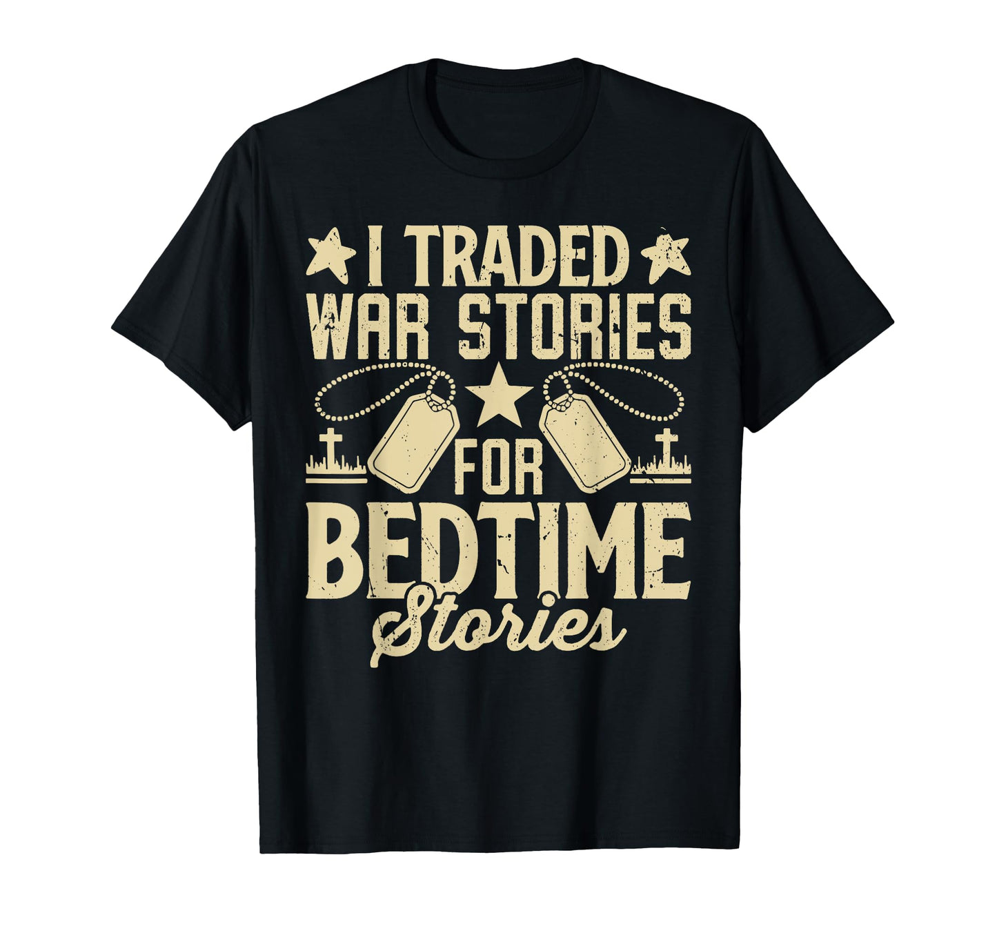 I Traded War Stories Bedtime Stories T-Shirt - Graphic Print Unisex - T-Shirt, Sweatshirt, Hoodie