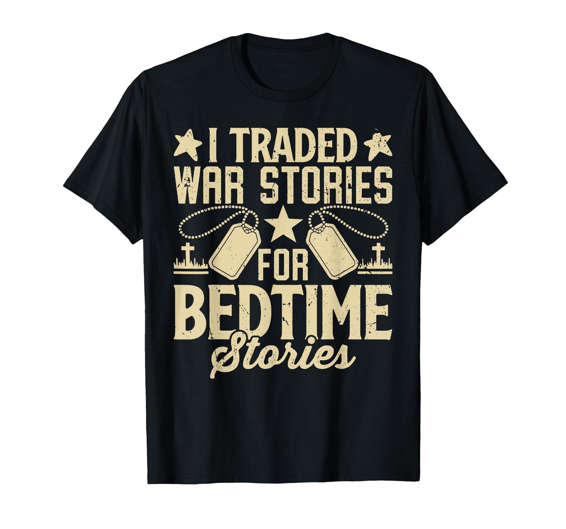 I Traded War Stories Bedtime Stories T-Shirt - Graphic Print Unisex - T-Shirt, Sweatshirt, Hoodie