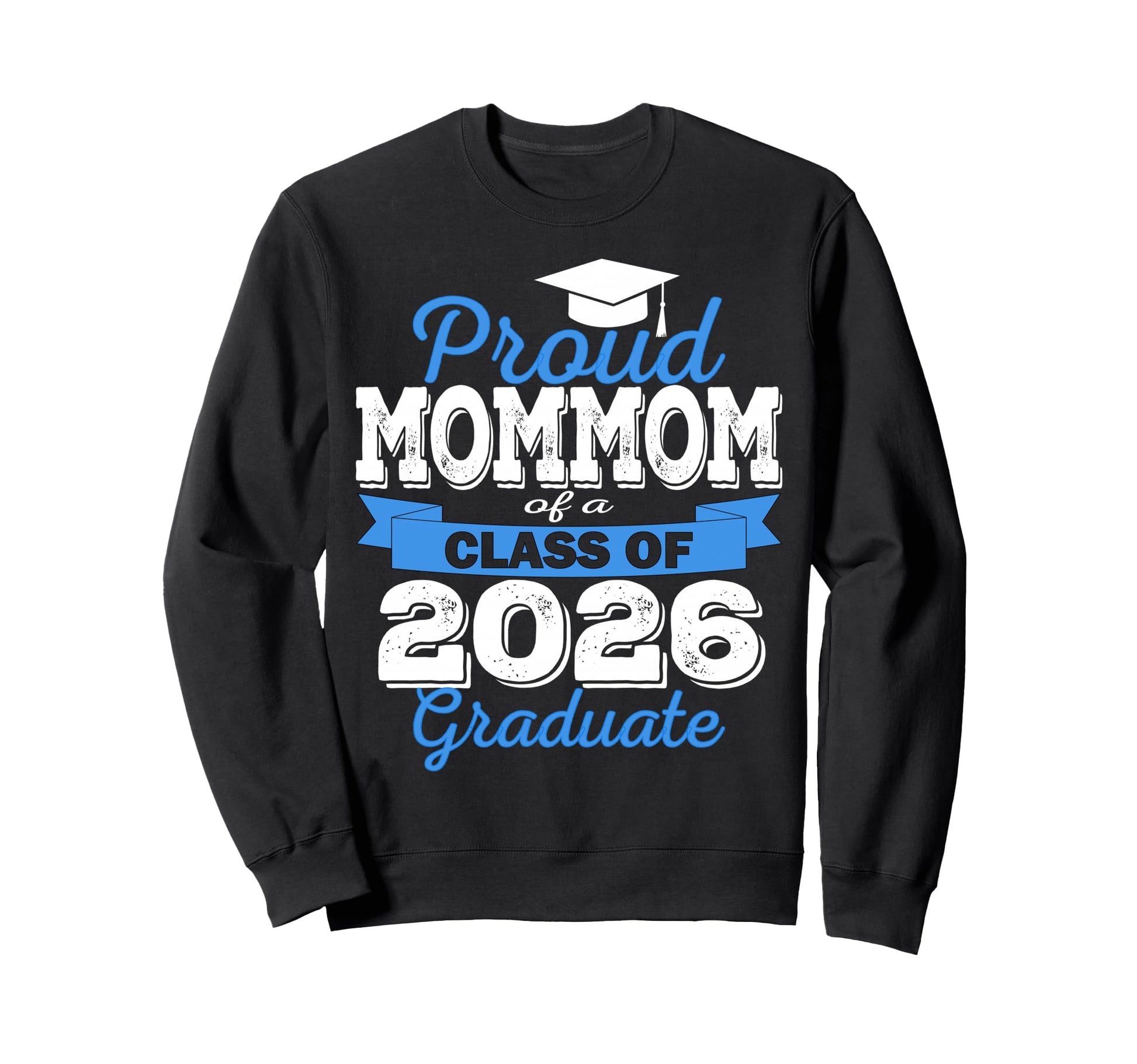 Super Proud Mommom 2026 Graduate Sweatshirt - Minimalist Print Unisex - T-Shirt, Sweatshirt, Hoodie