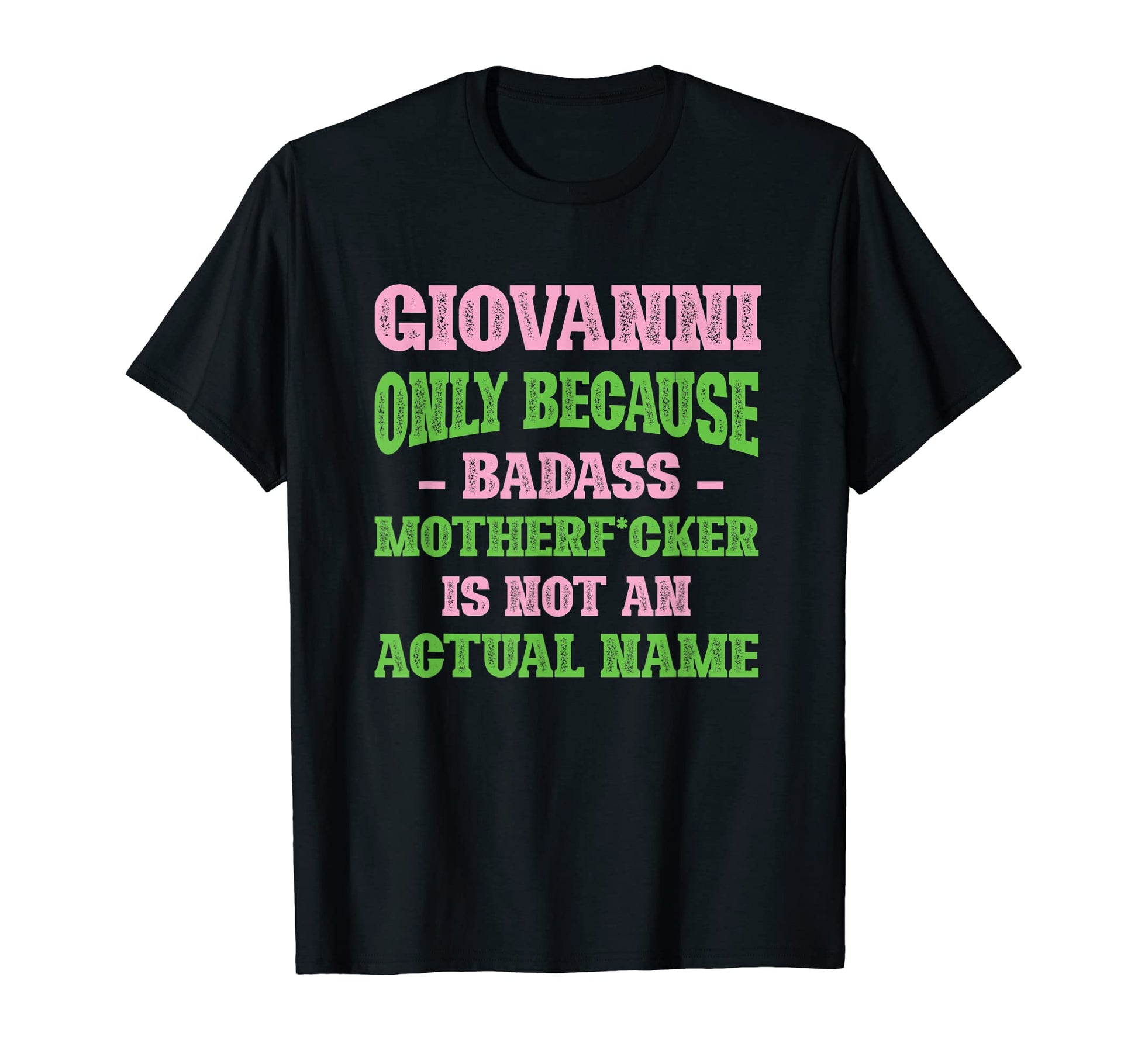 Badass Giovanni Name Unique Nickname T-Shirt - Minimalist Print for Adults - T-Shirt, Sweatshirt, Hoodie