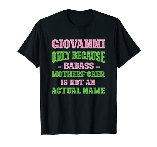 Badass Giovanni Name Unique Nickname T-Shirt - Minimalist Print for Adults - T-Shirt, Sweatshirt, Hoodie