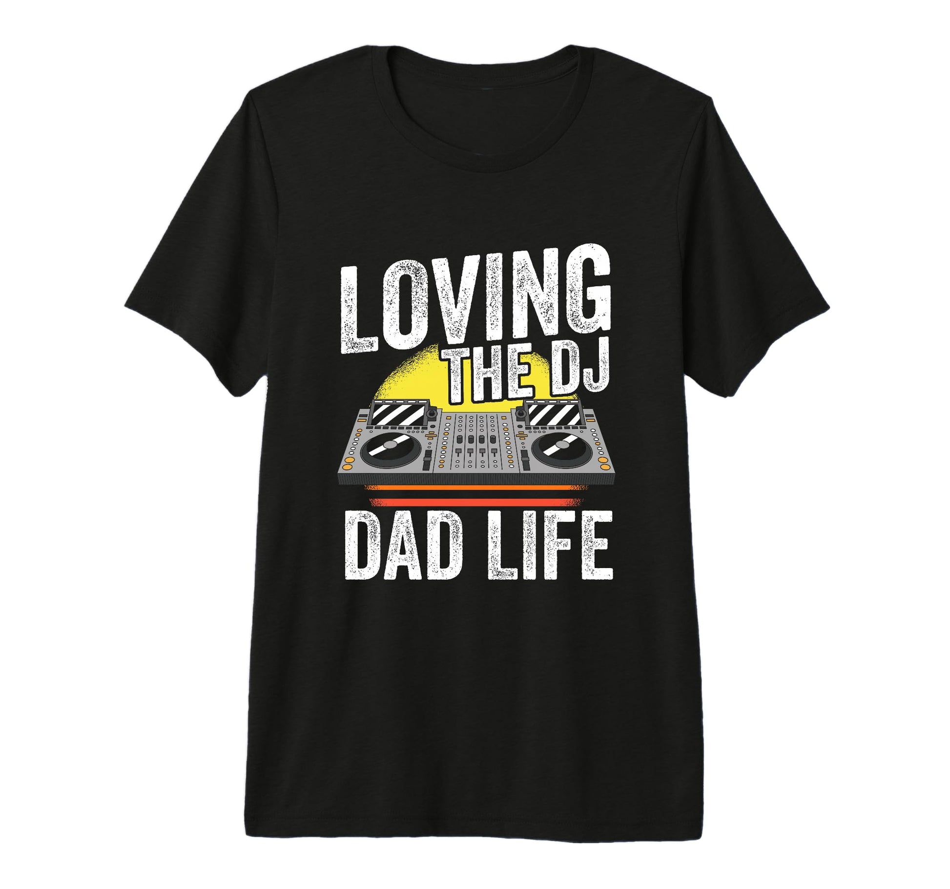 Loving Dj Dad Life Musician Disc Jockey T-Shirt - Trendy Graphic Men Women - T-Shirt, Sweatshirt, Hoodie