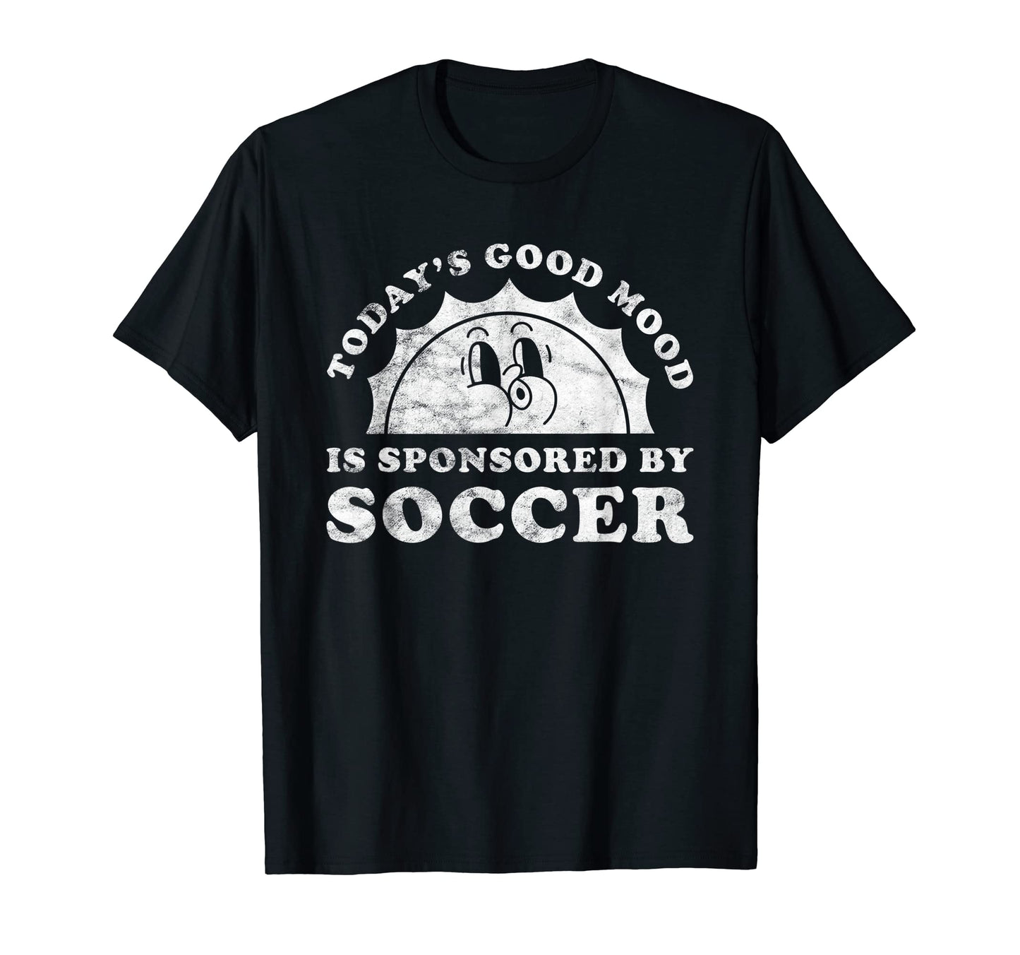 Funny Soccer T-Shirt - Novelty Apparel Unisex - T-Shirt, Sweatshirt, Hoodie