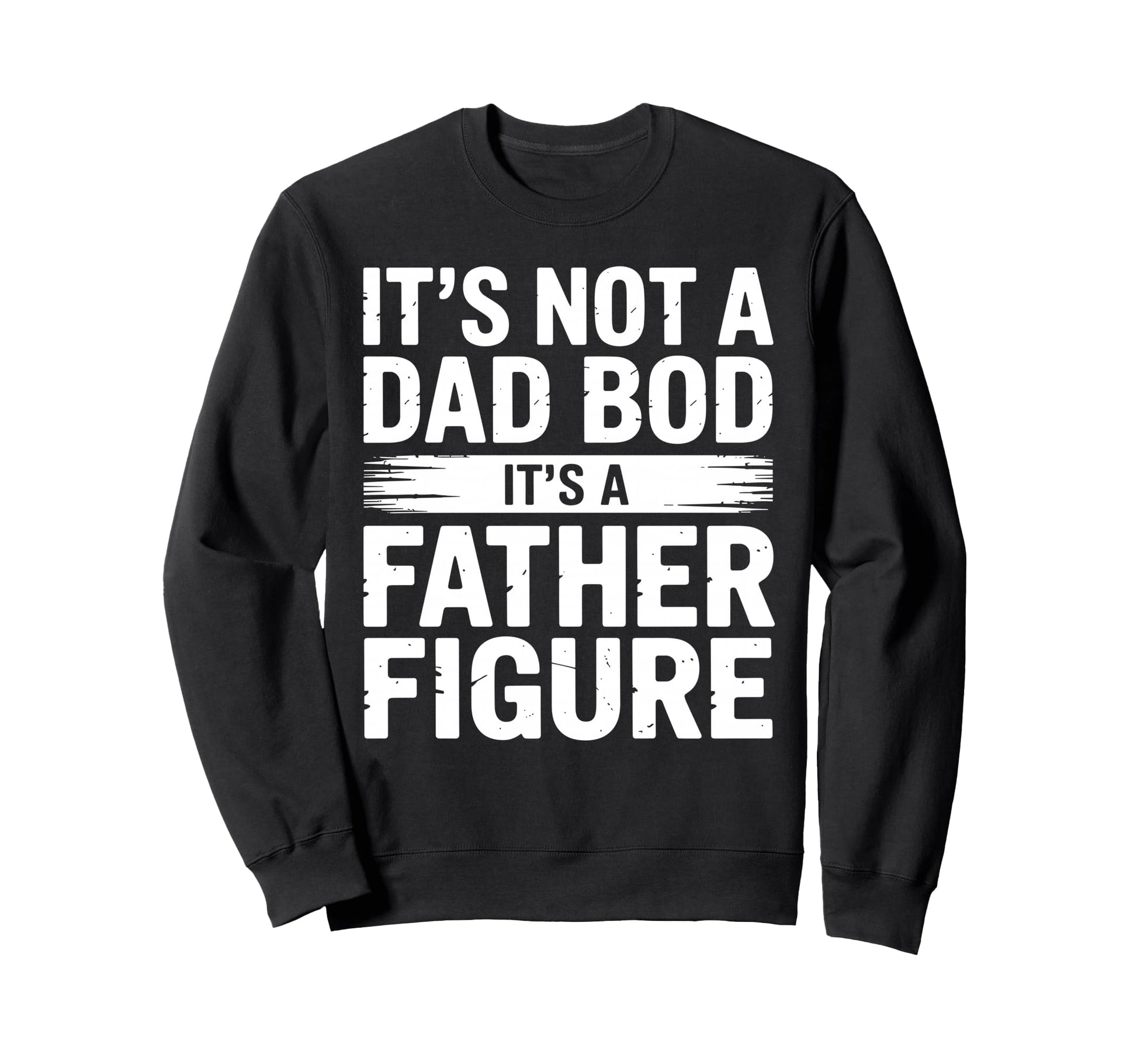 Funny Dad Dad Father Joke Fathers Sweatshirt - Graphic Print for Adults - T-Shirt, Sweatshirt, Hoodie