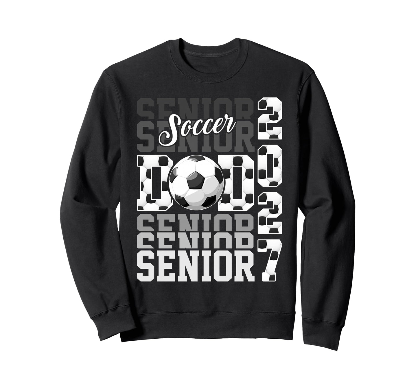 Senior 2027 Soccer Dad Proud Family Sweatshirt - Trendy Graphic for Adults - T-Shirt, Sweatshirt, Hoodie