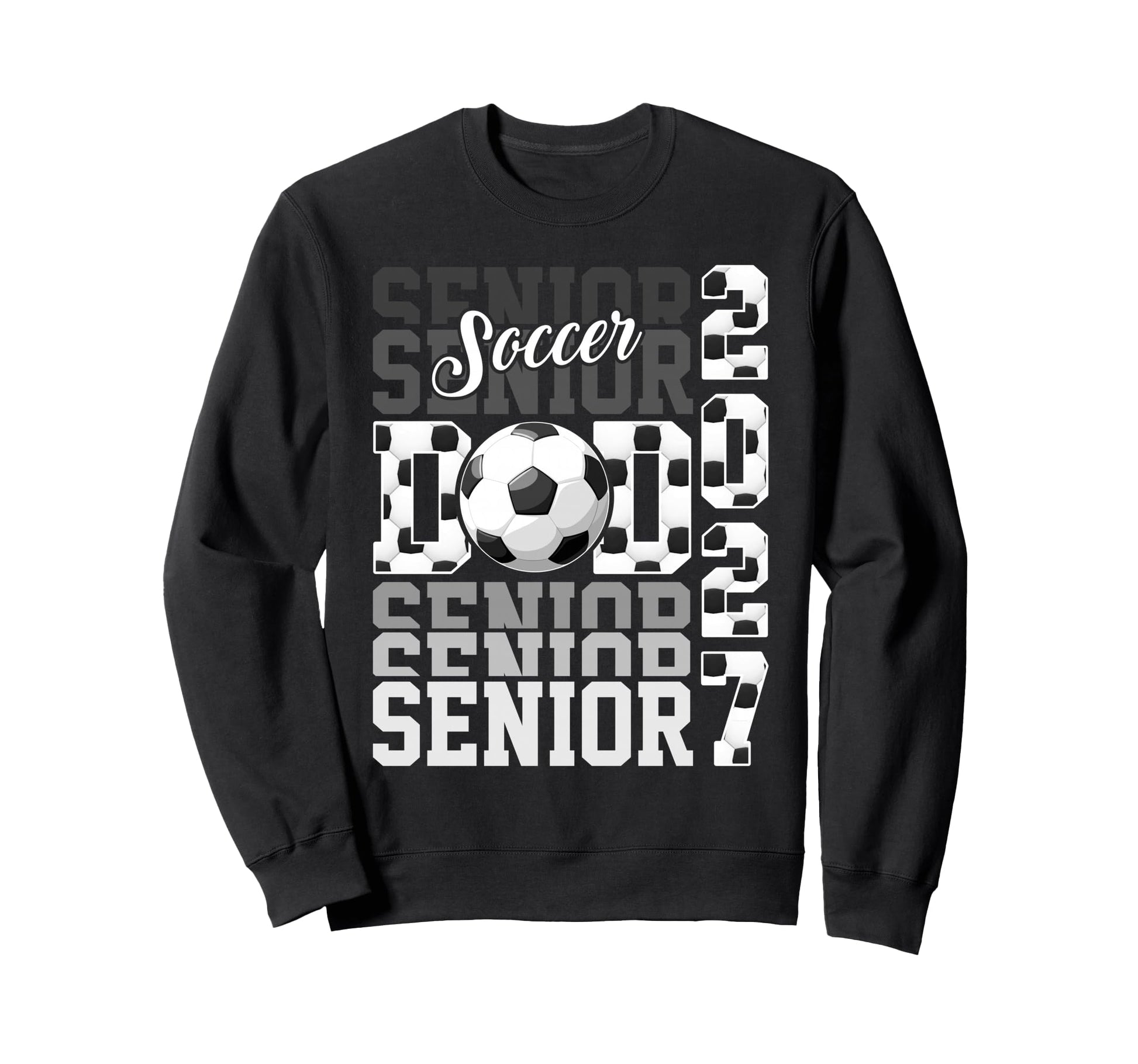 Senior 2027 Soccer Dad Proud Family Sweatshirt - Trendy Graphic for Adults - T-Shirt, Sweatshirt, Hoodie