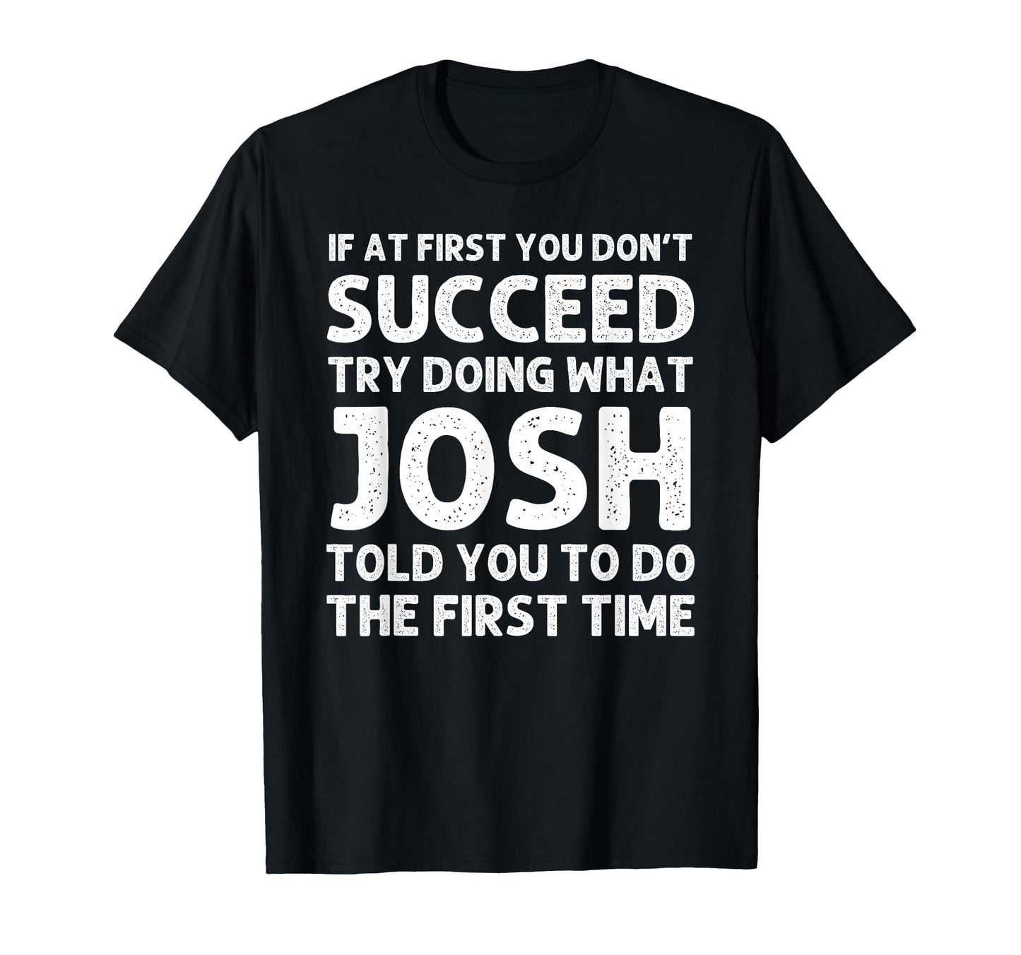 Josh Gift Name Personalized Birthday T-Shirt - Graphic Print for Adults - T-Shirt, Sweatshirt, Hoodie