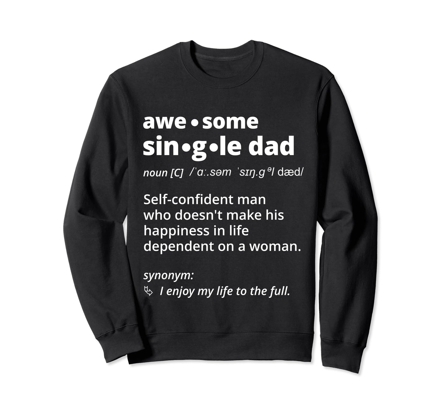 Single Dad Dictionary Definition Sweatshirt - Minimalist Print Men Women - T-Shirt, Sweatshirt, Hoodie