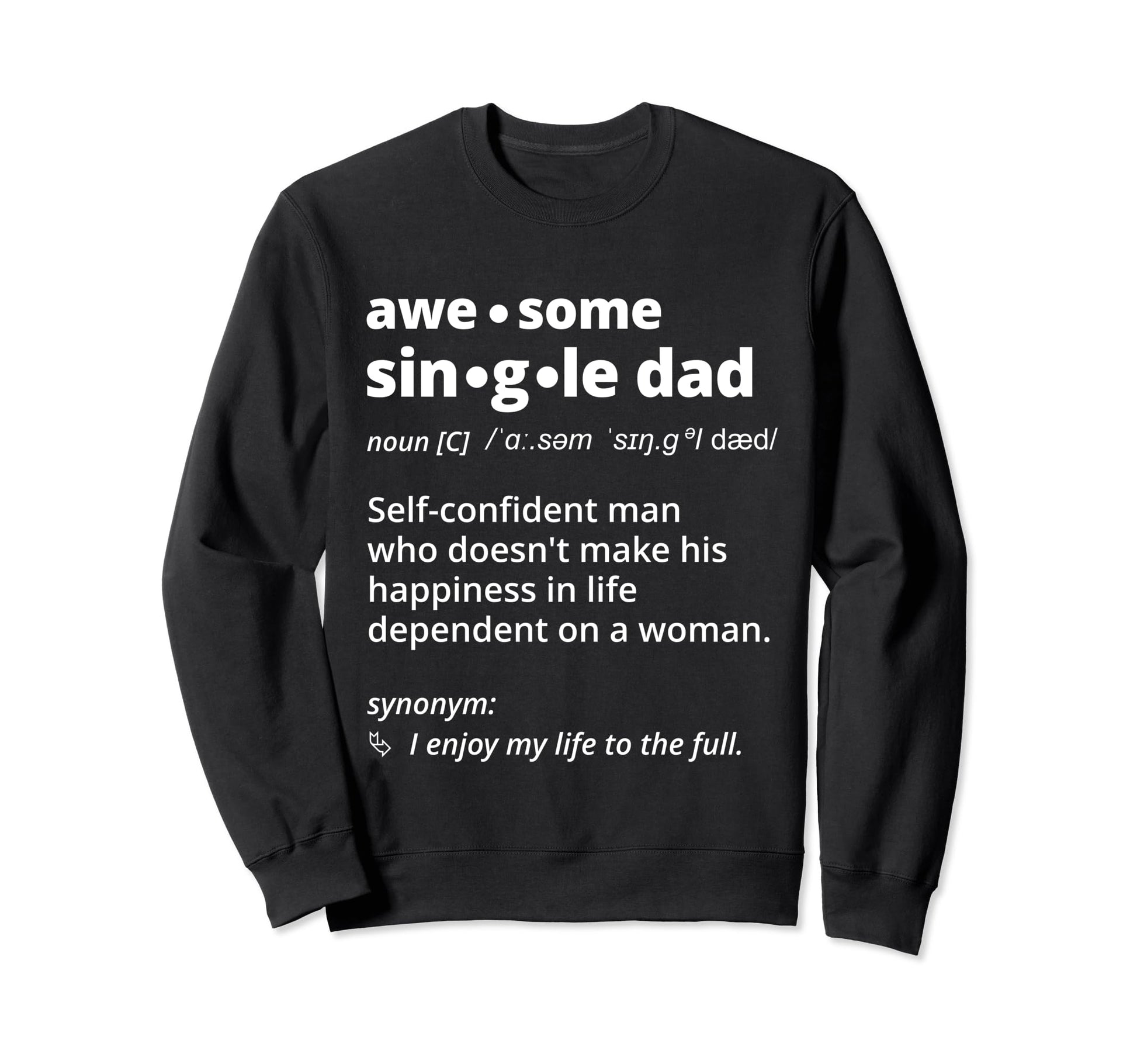 Single Dad Dictionary Definition Sweatshirt - Minimalist Print Men Women - T-Shirt, Sweatshirt, Hoodie