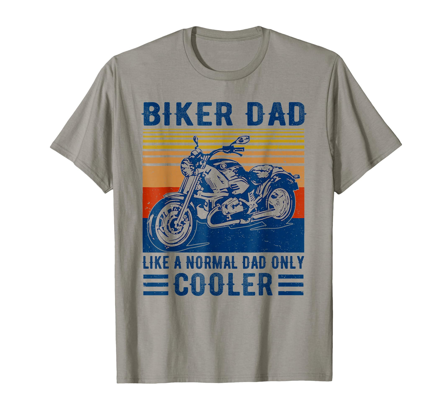 Biker Dad Like Normal Dad Only Cooler T-Shirt - Streetwear Style Unisex - T-Shirt, Sweatshirt, Hoodie