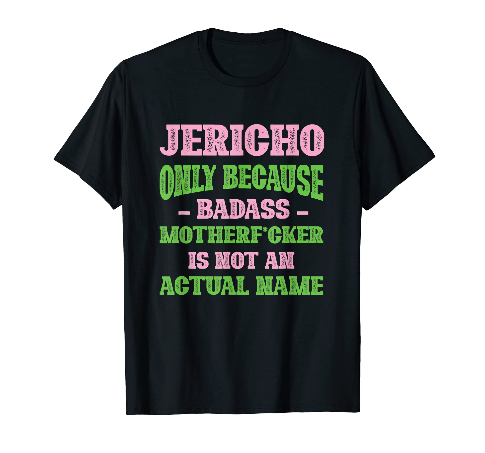 Badass Jericho Name Unique Nickname T-Shirt - Minimalist Print Men Women - T-Shirt, Sweatshirt, Hoodie