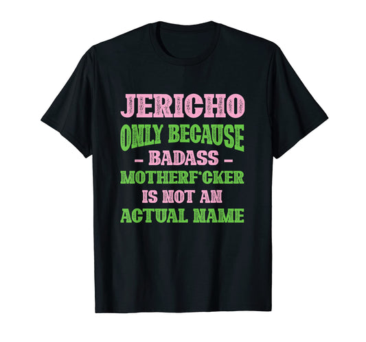 Badass Jericho Name Unique Nickname T-Shirt - Minimalist Print Men Women - T-Shirt, Sweatshirt, Hoodie