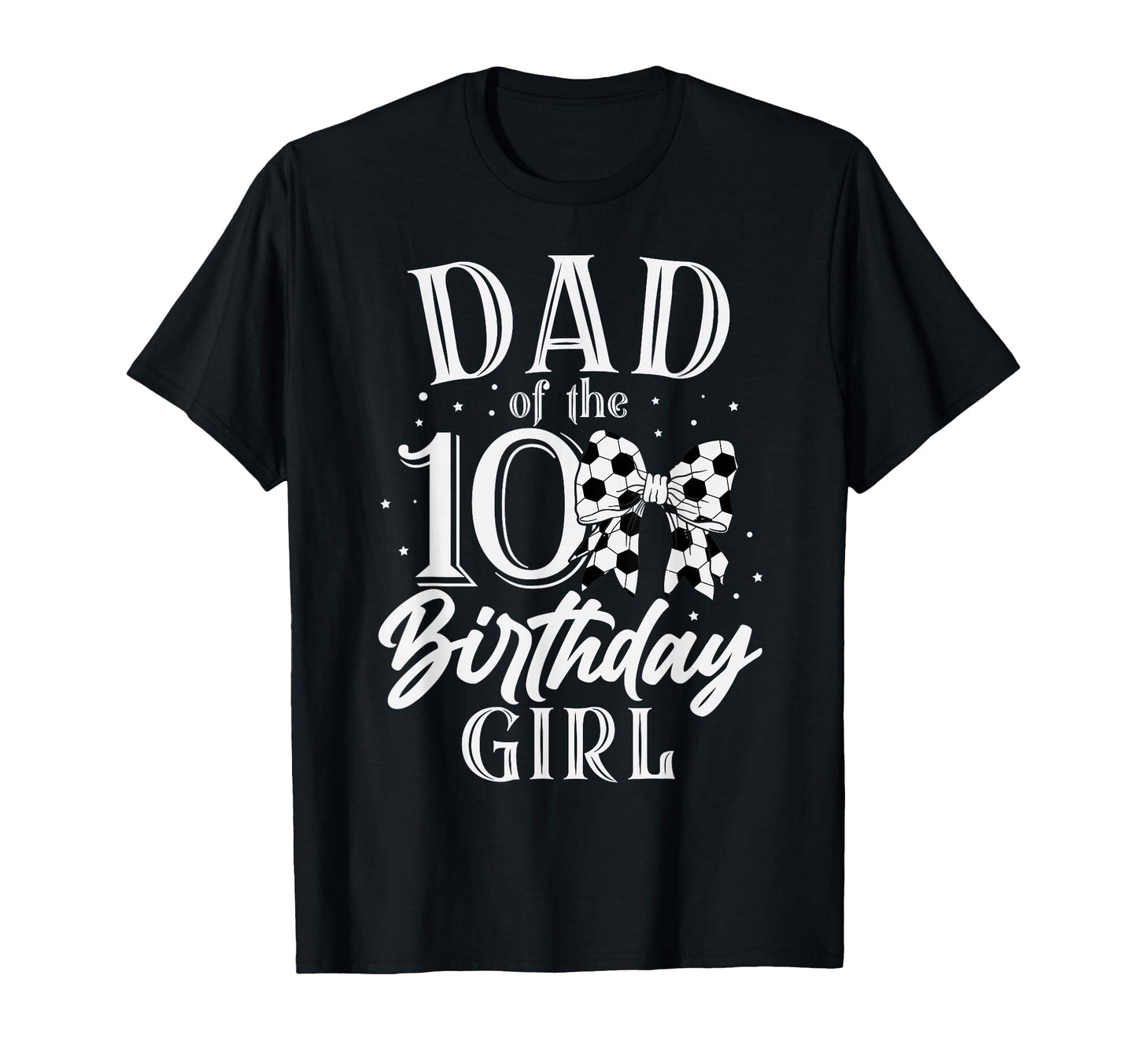 Dad Ten 10Th Birthday Soccer Bday Party T-Shirt - Unique Graphic Men Women - T-Shirt, Sweatshirt, Hoodie