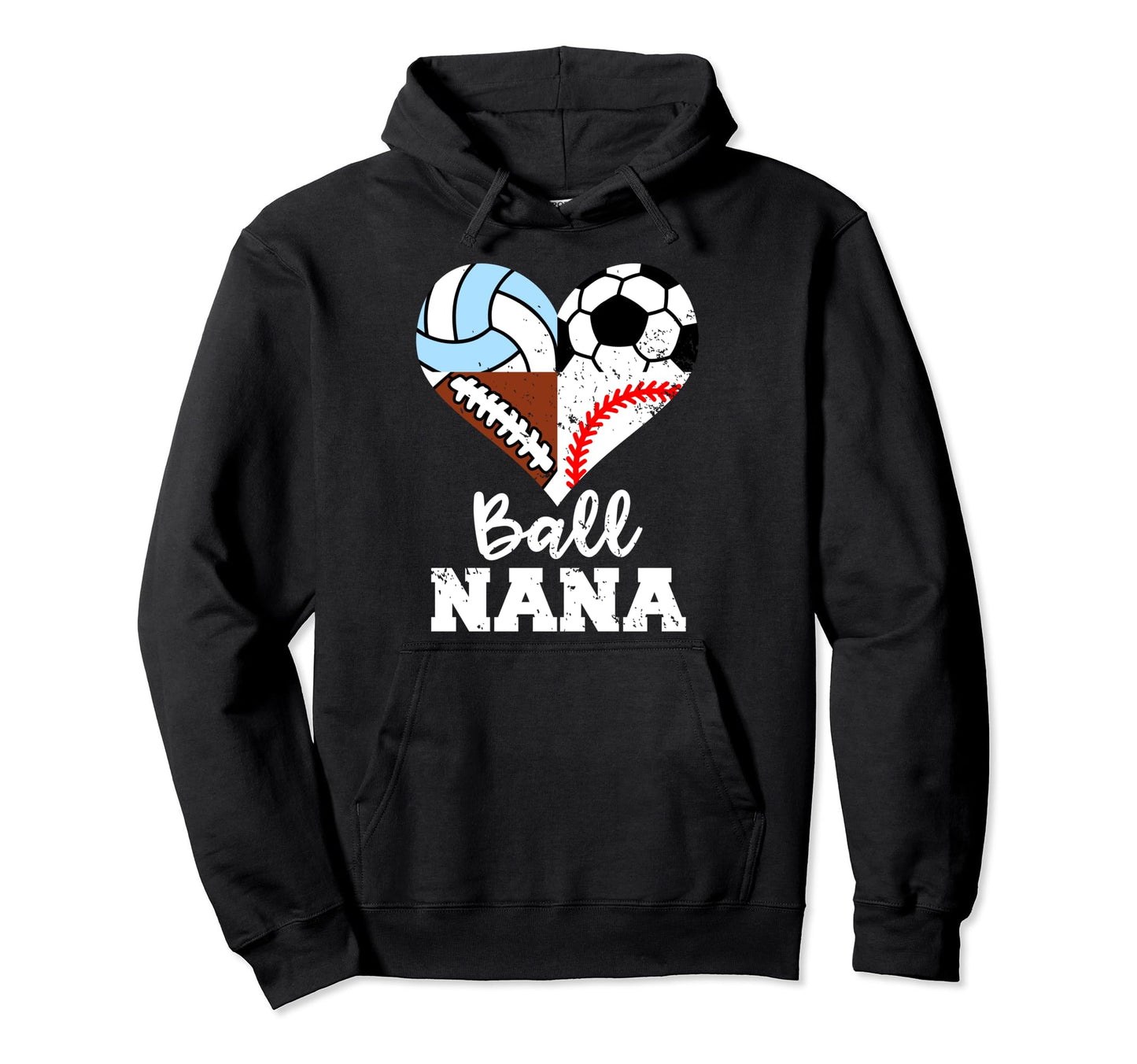 Ball Nana Funny Soccer Football Hoodie - Novelty Apparel Men Women - T-Shirt, Sweatshirt, Hoodie